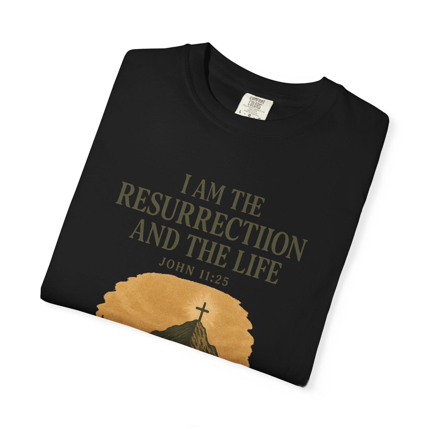 Comfort Colors "I Am the Resurrection" – John 11:25 Graphic T-Shirt