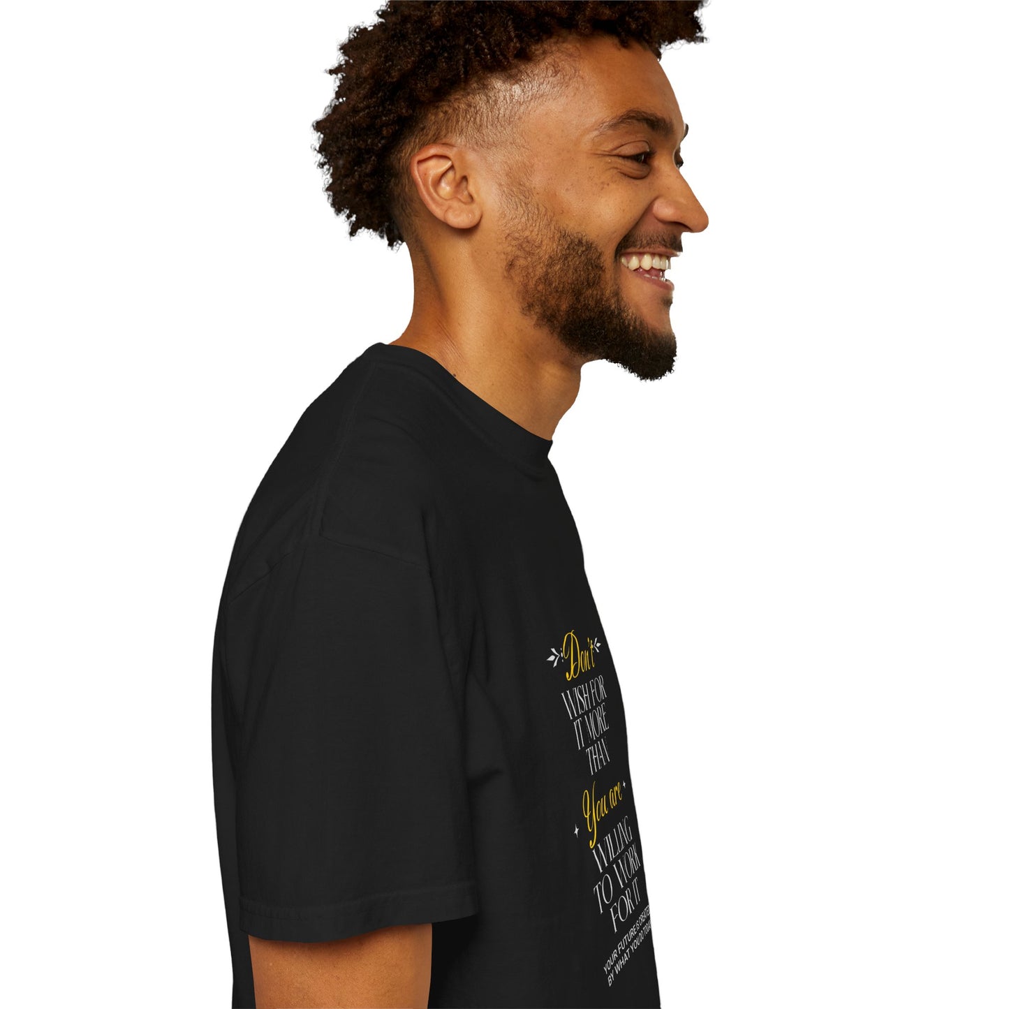 Comfort Colors "Don't Wish For It More Than You Are Willing To Work For It"- Inspirational T-shirt