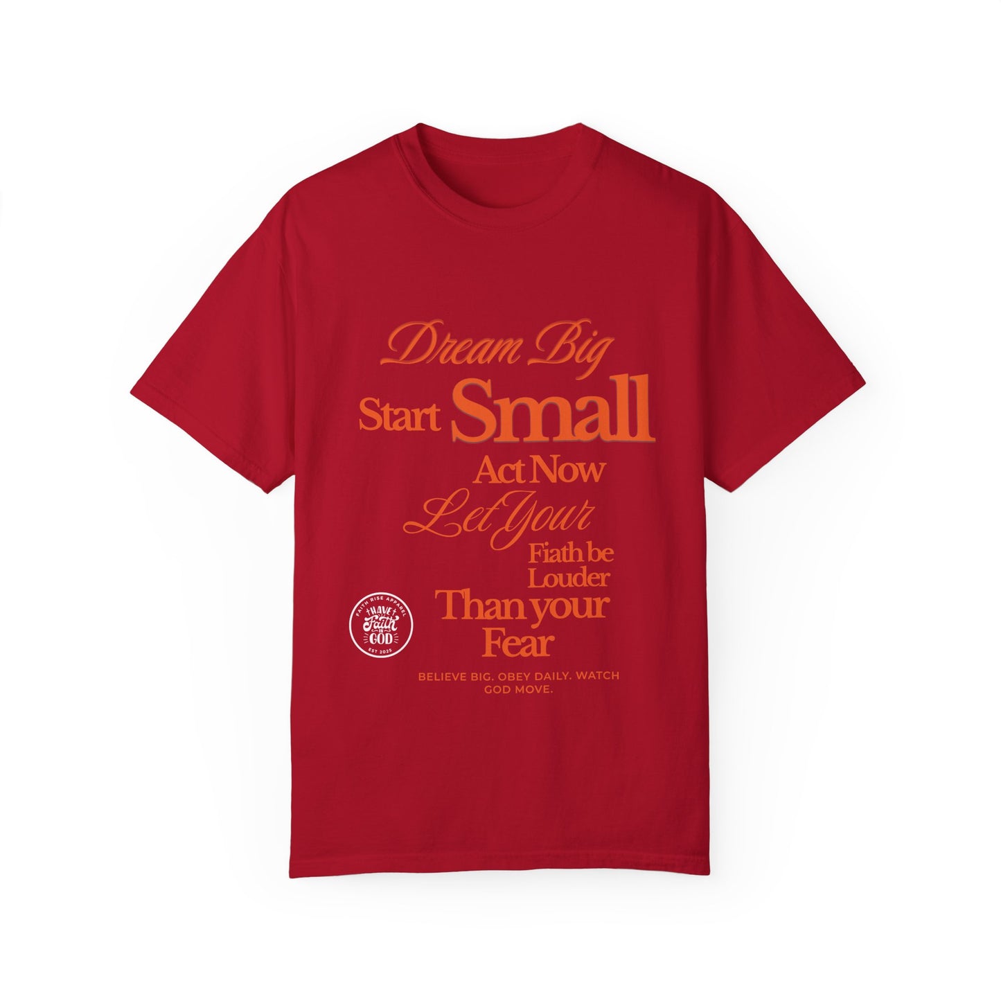 Comfort Colors "Dream Big, Start Small" Motivational Tee