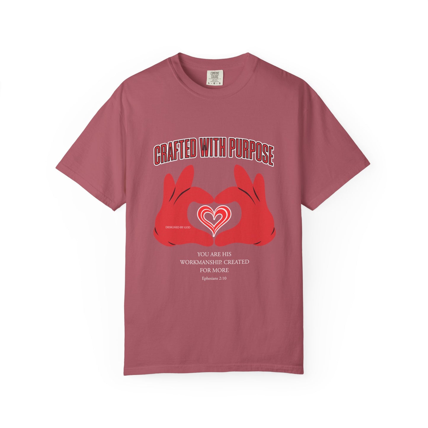 "You Are His Workmanship. Created for More" Ephesians 2:10 Graphic T-Shirt