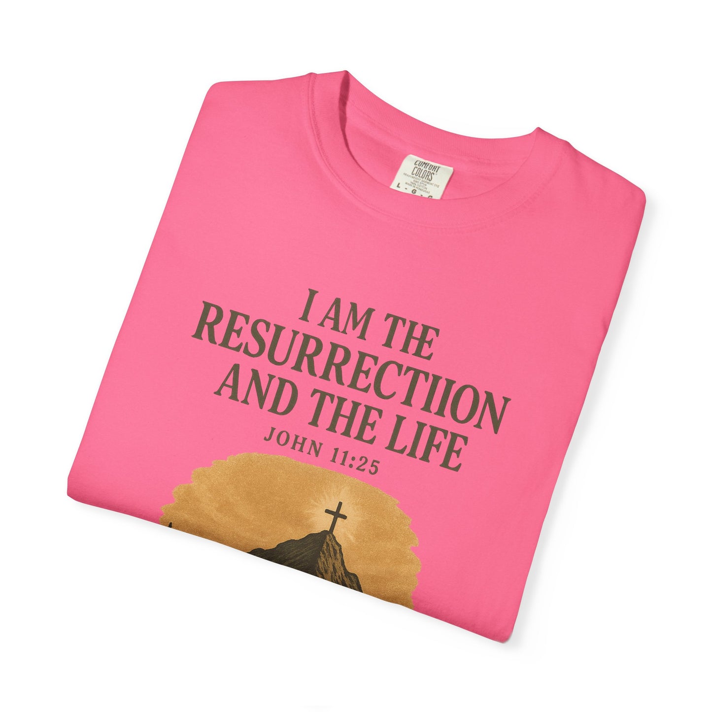 Comfort Colors "I Am the Resurrection" – John 11:25 Graphic T-Shirt