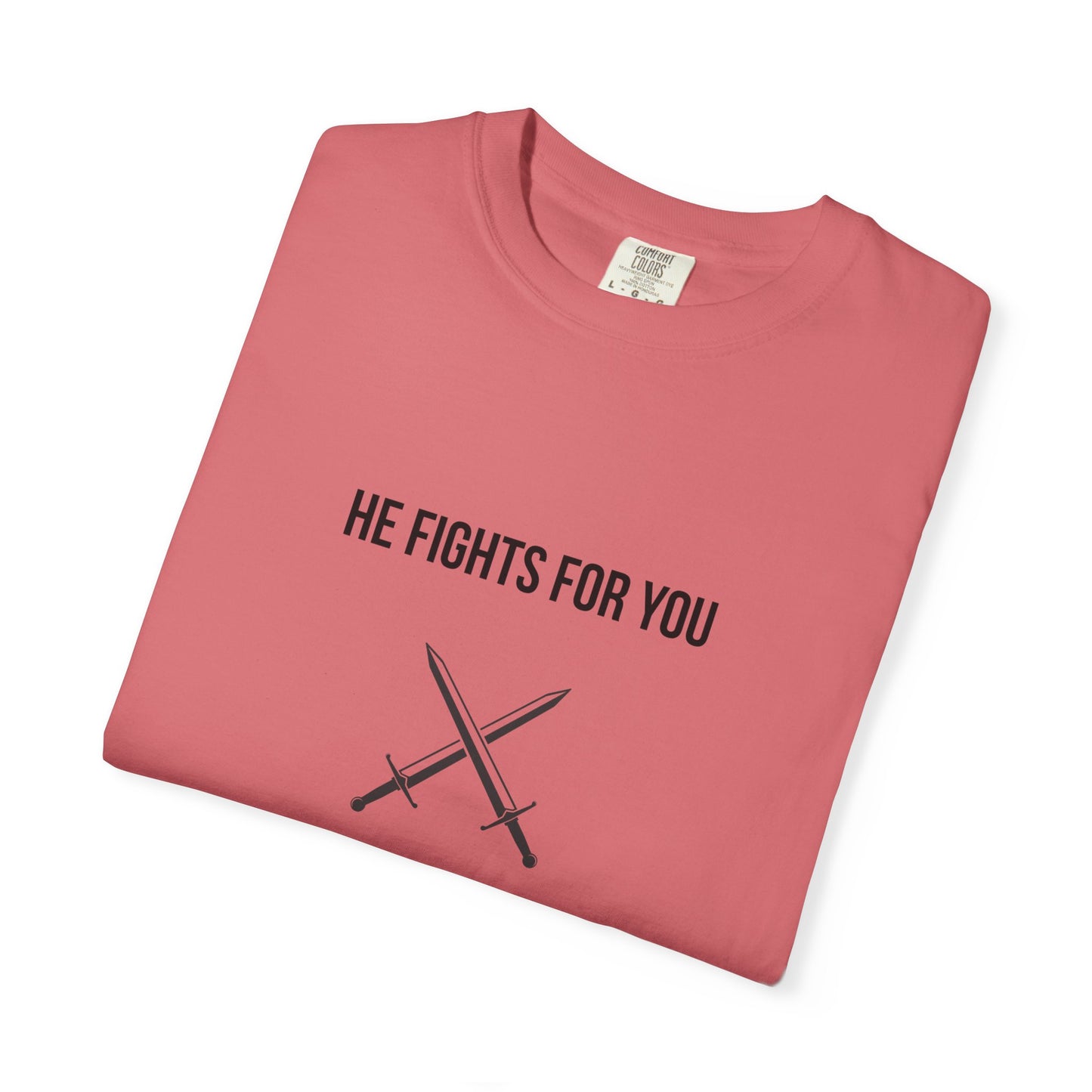 Comfort Colors "He Fights For You" – Deuteronomy 3:22 Graphic T-Shirt
