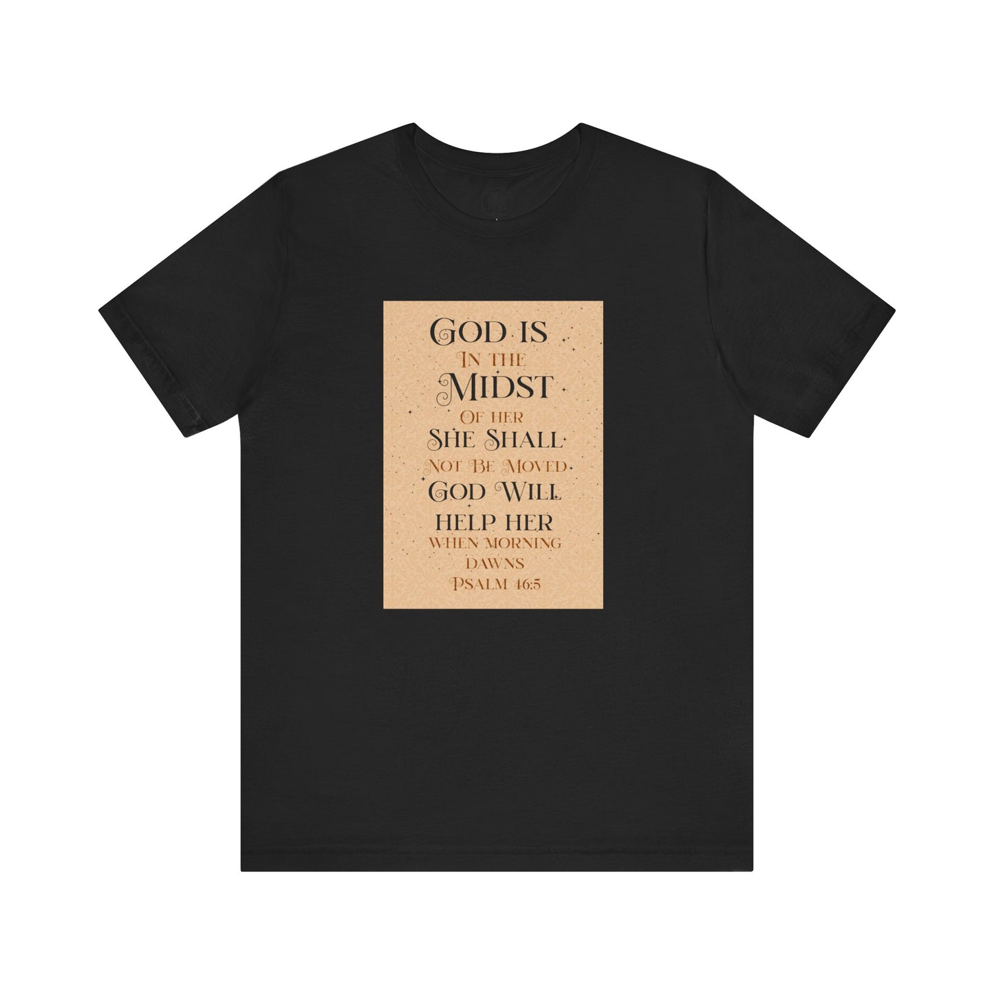 Psalm 46:5 "God Is In The Midst of Her" T-Shirt
