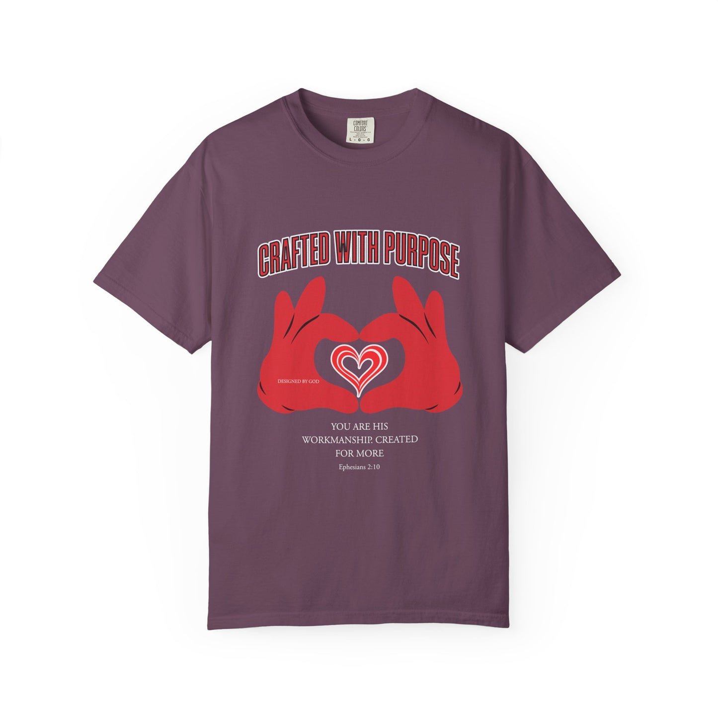 "You Are His Workmanship. Created for More" Ephesians 2:10 Graphic T-Shirt