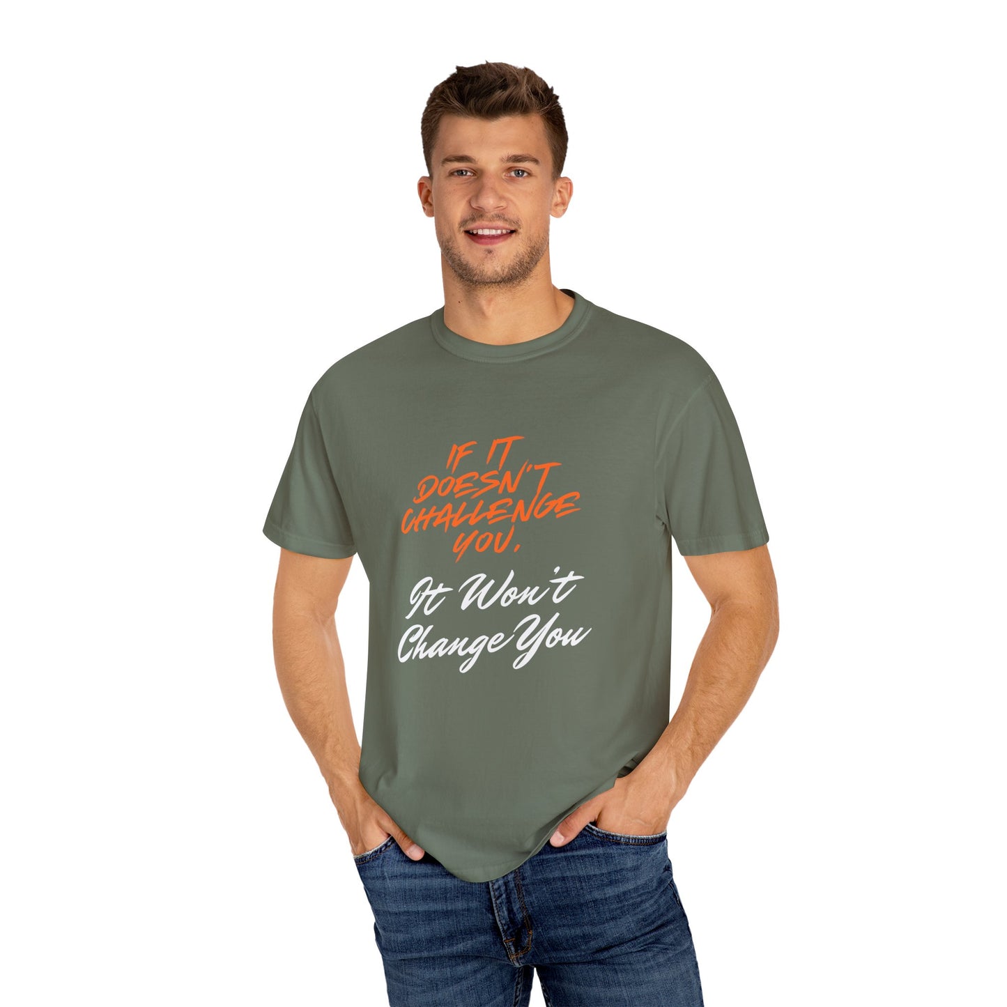 Comfort Colors "If It Doesn't Challenge You, It Won't Change You"- Motivational Graphic Shirt