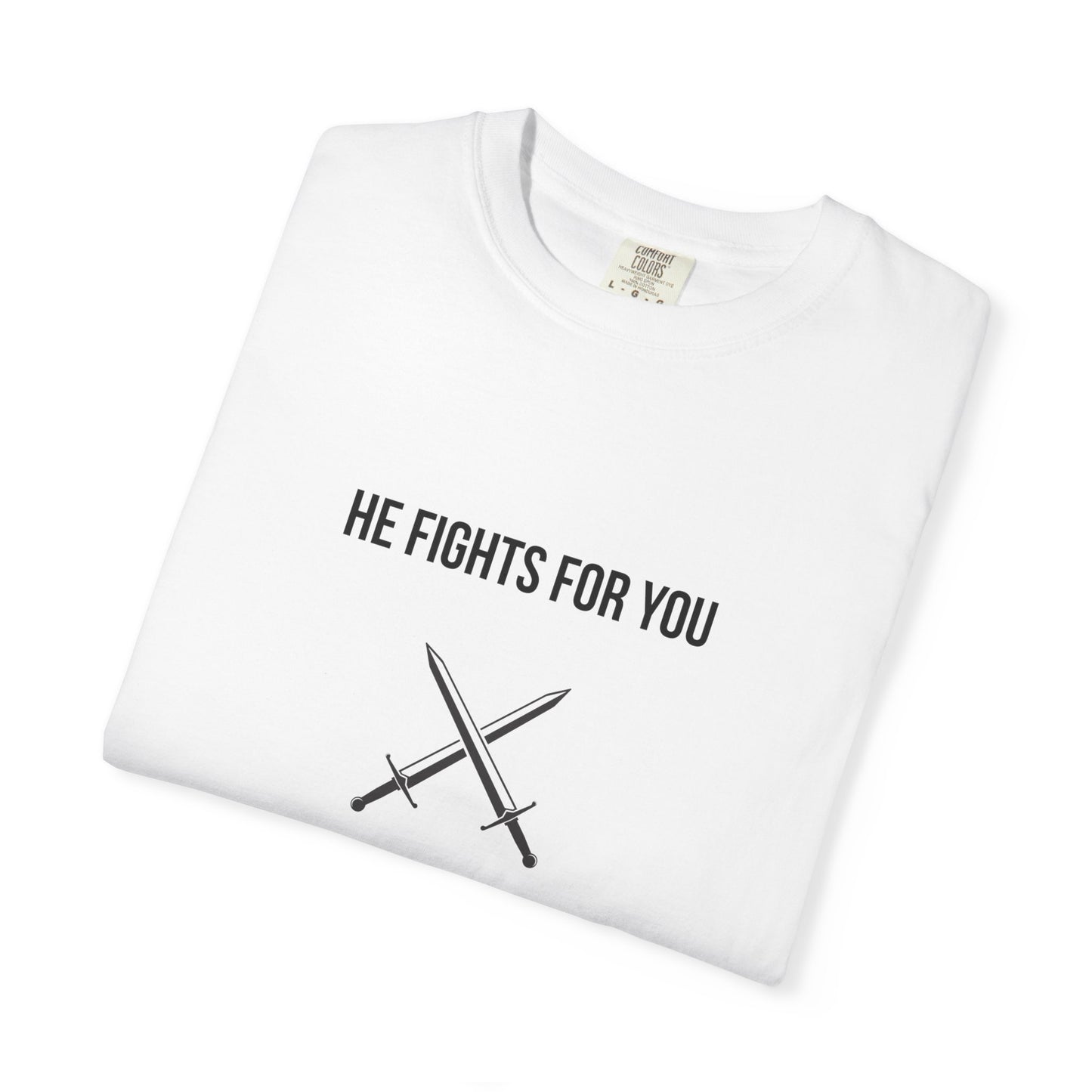 Comfort Colors "He Fights For You" – Deuteronomy 3:22 Graphic T-Shirt