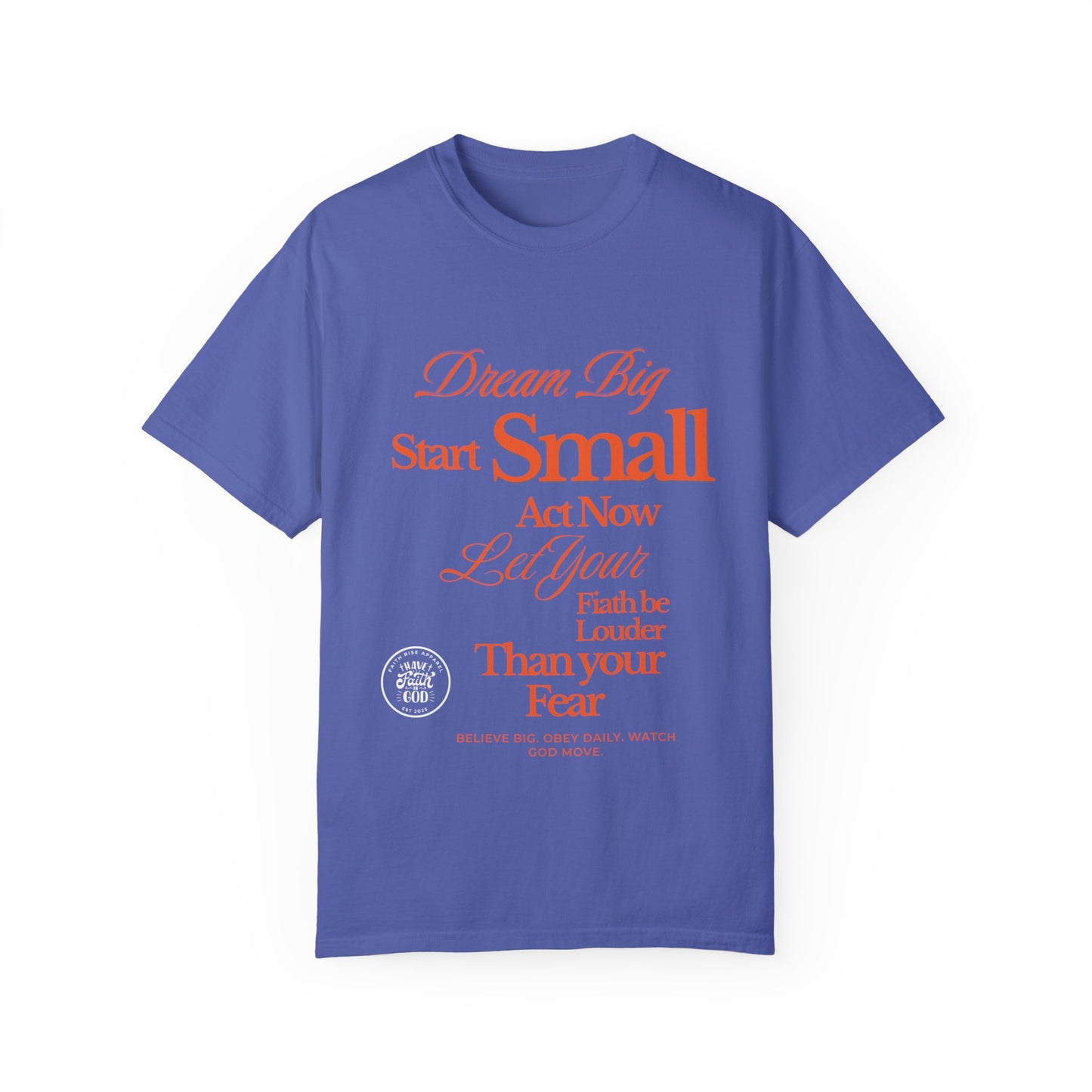 Comfort Colors "Dream Big, Start Small" Motivational Tee