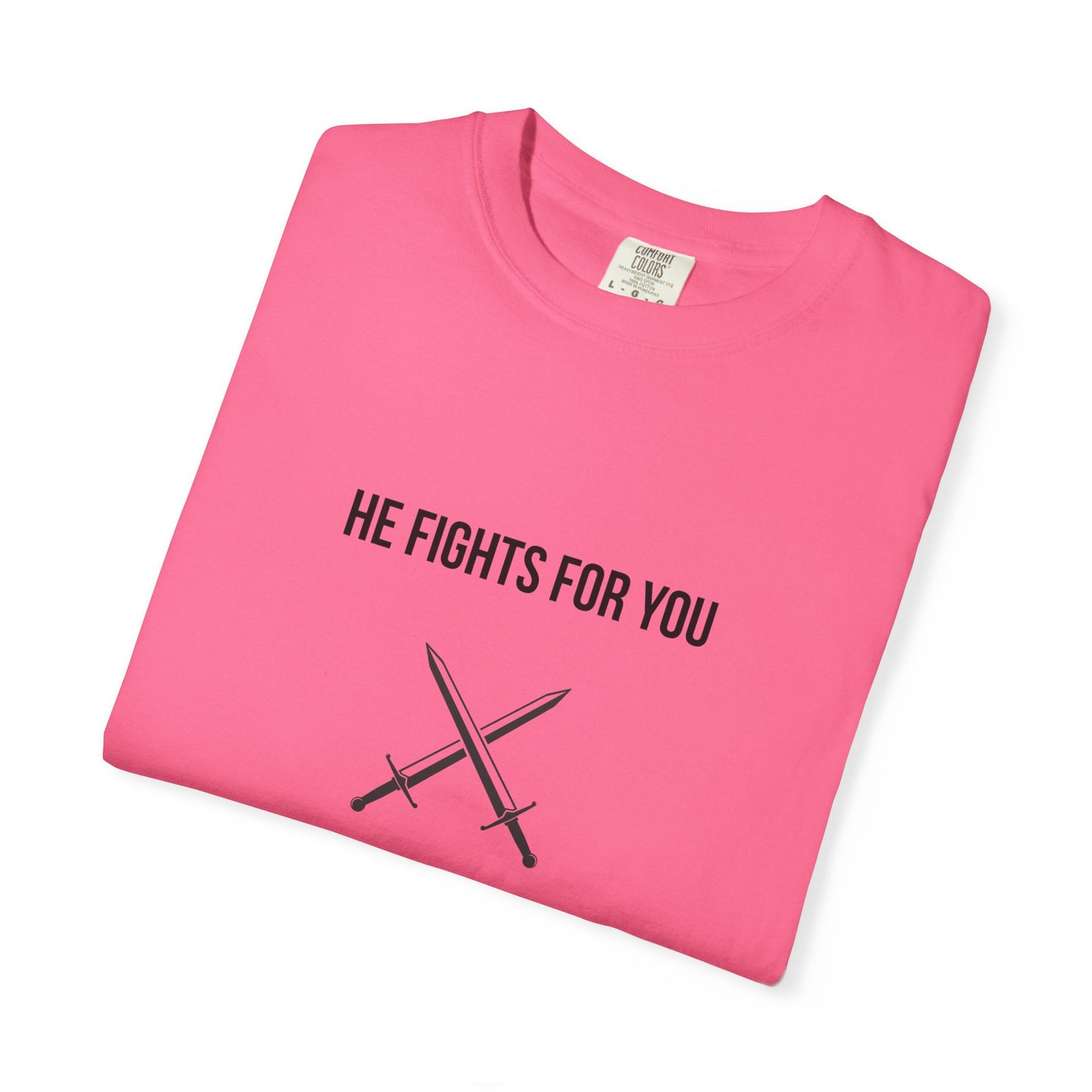 Comfort Colors "He Fights For You" – Deuteronomy 3:22 Graphic T-Shirt