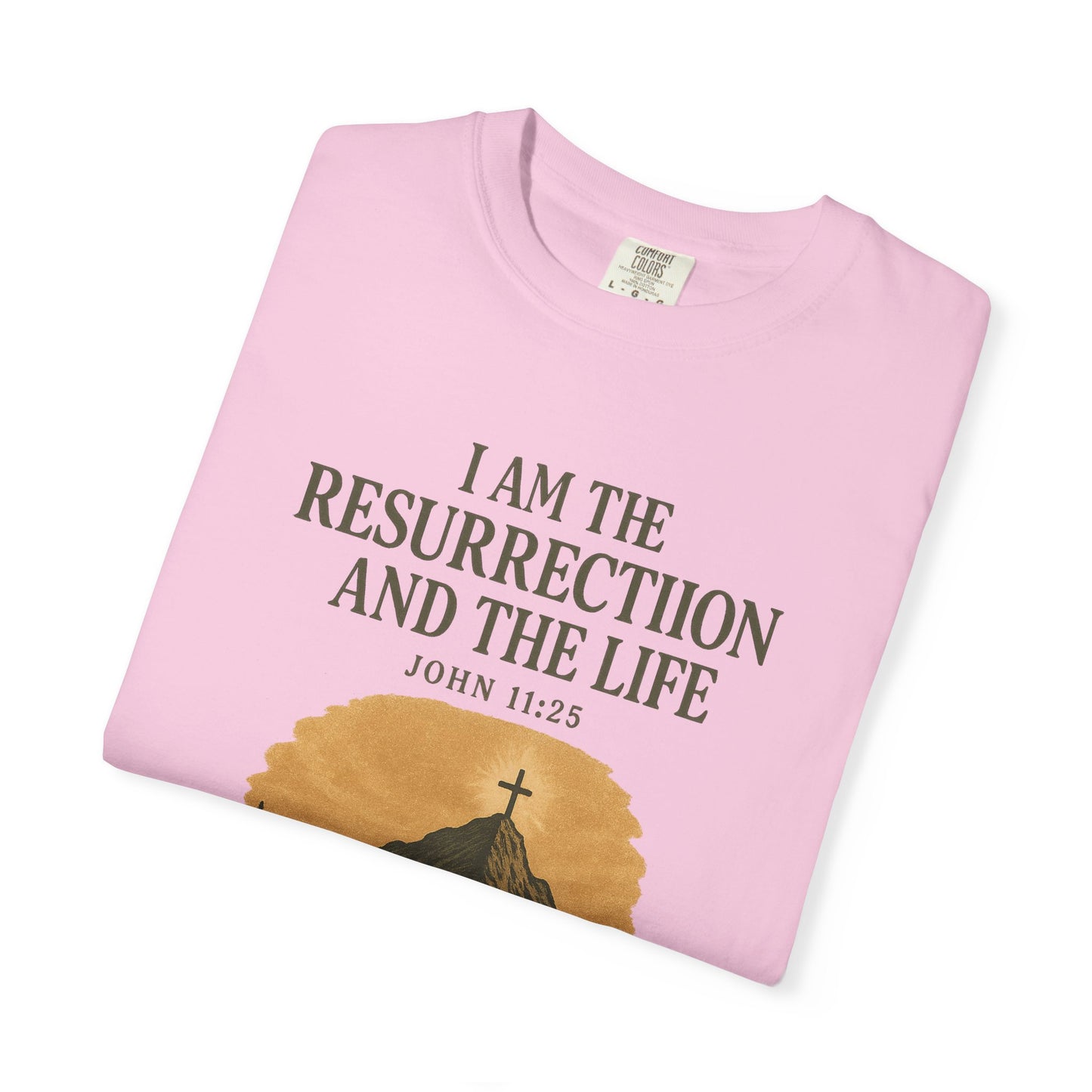 Comfort Colors "I Am the Resurrection" – John 11:25 Graphic T-Shirt