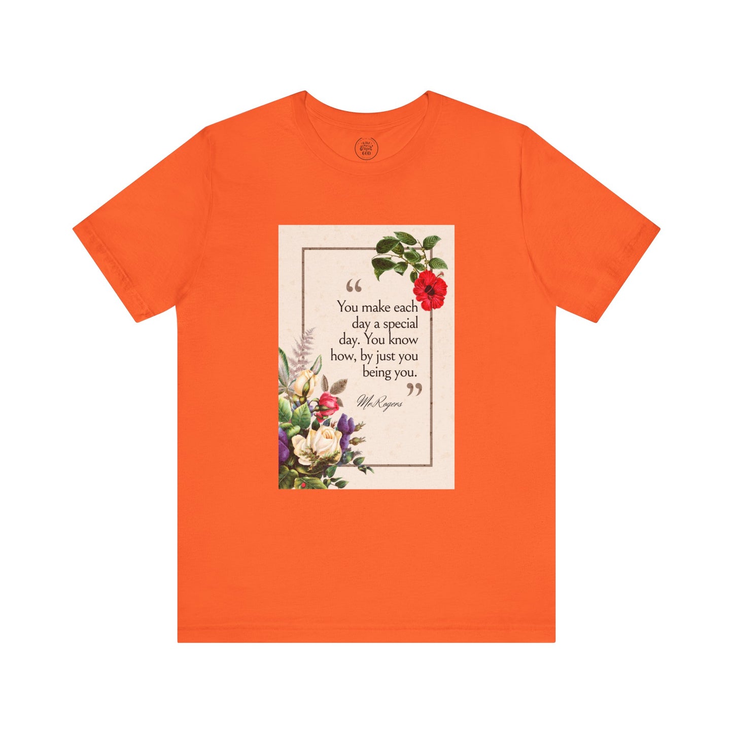 Inspirational Floral Tee - "You Make Each Day Special"