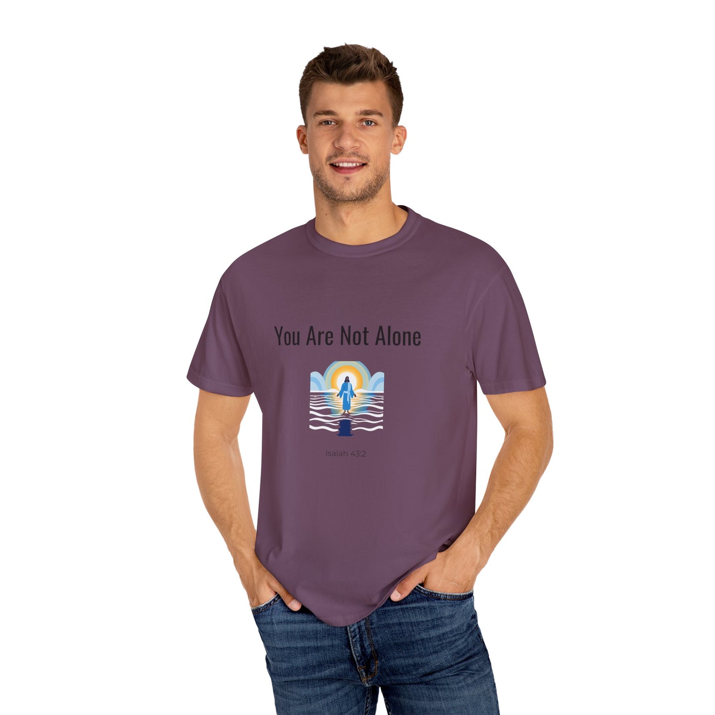 Comfort Colors "You Are Not Alone" – Isaiah 43:2 Graphic T-Shirt