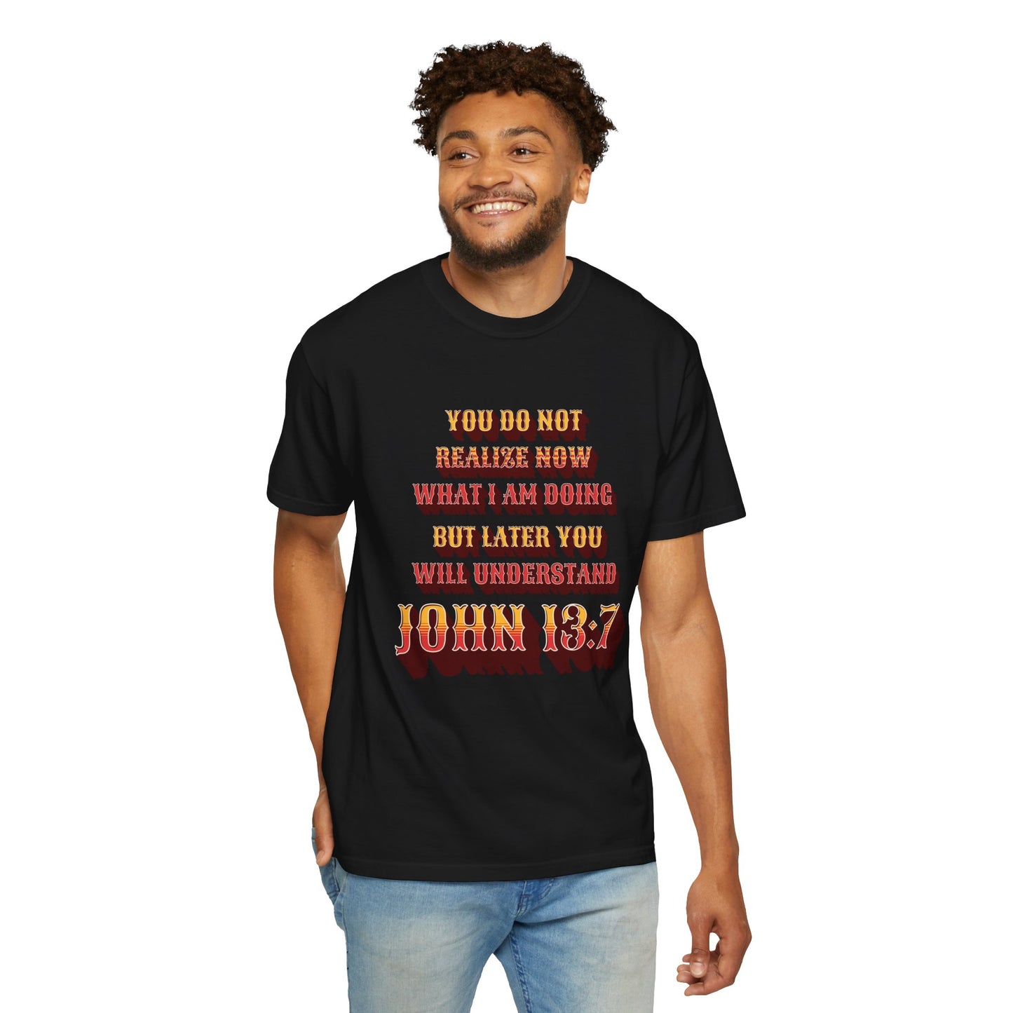 Comfort Colors "Later you will understand" John 13:7 Graphic T-Shirt