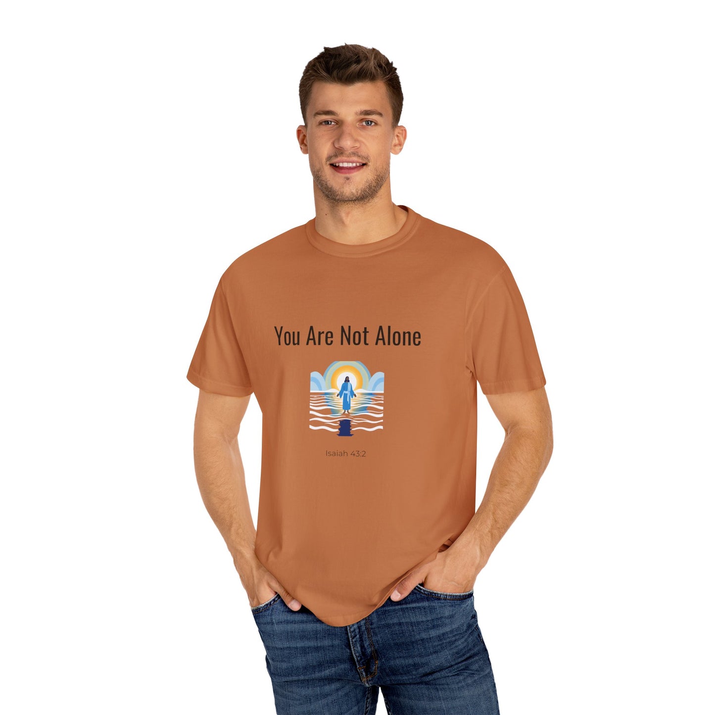 Comfort Colors "You Are Not Alone" – Isaiah 43:2 Graphic T-Shirt