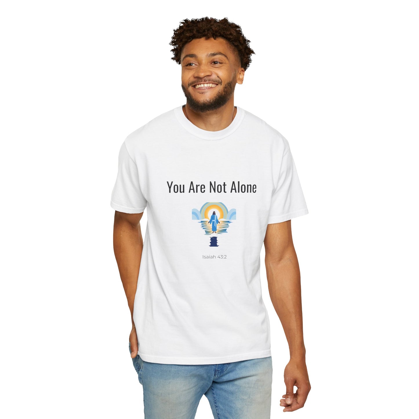 Comfort Colors "You Are Not Alone" – Isaiah 43:2 Graphic T-Shirt