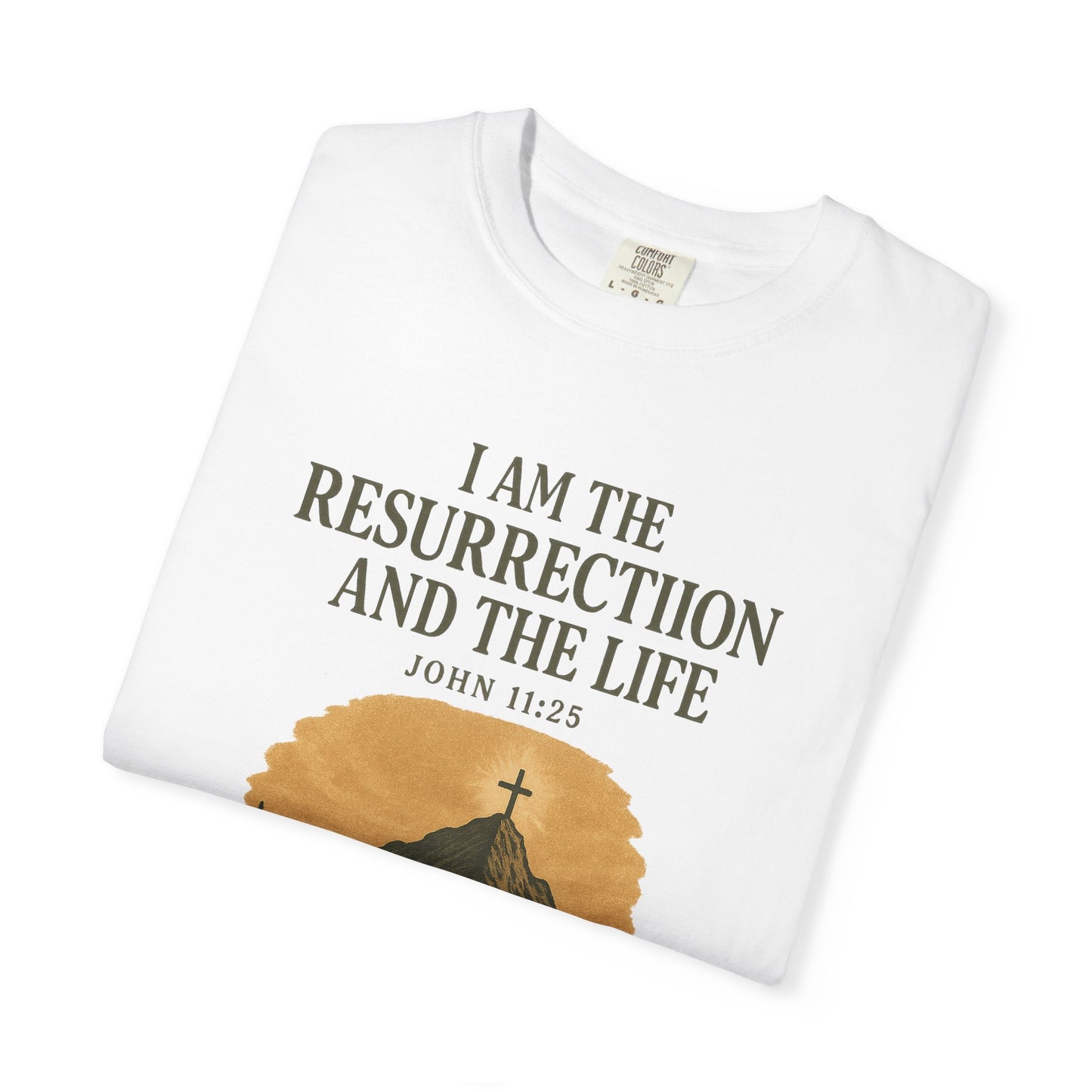 Comfort Colors "I Am the Resurrection" – John 11:25 Graphic T-Shirt