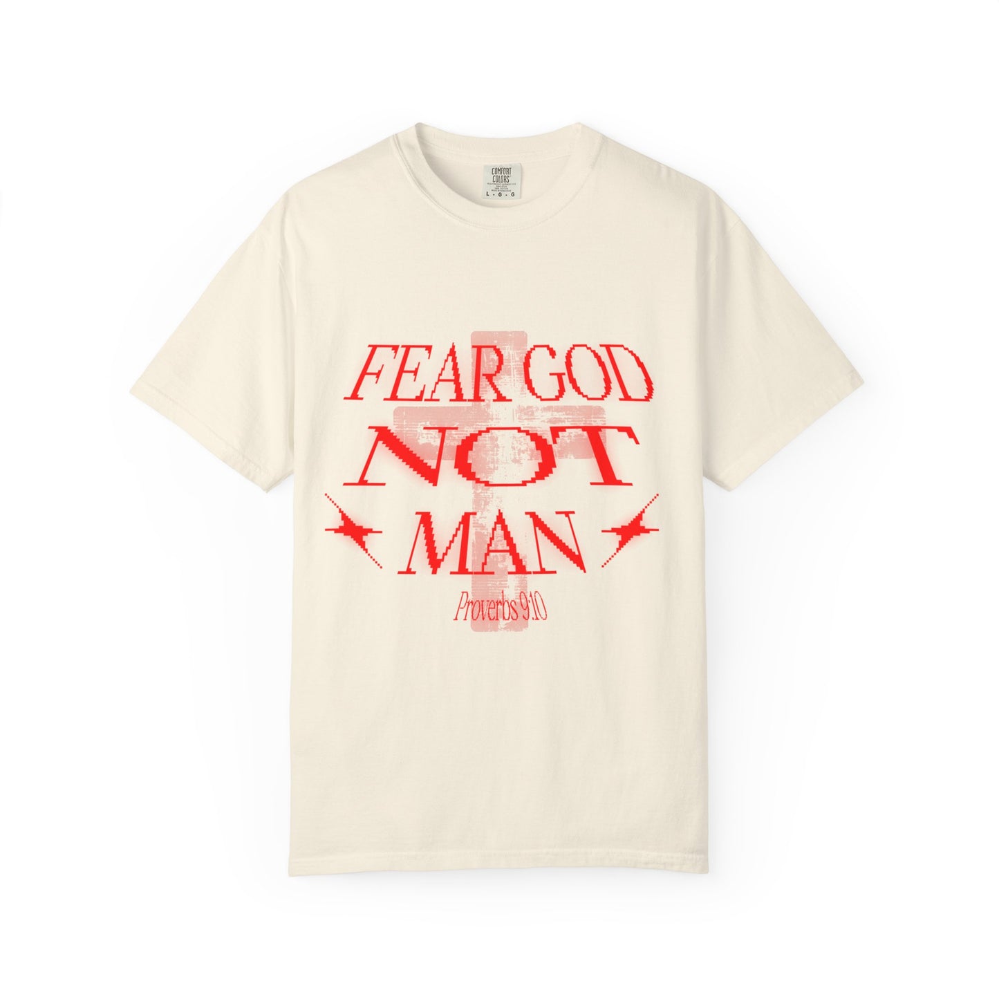 Fear God Not Man T-Shirt — Comfort Colors Christian Faith Graphic Tee