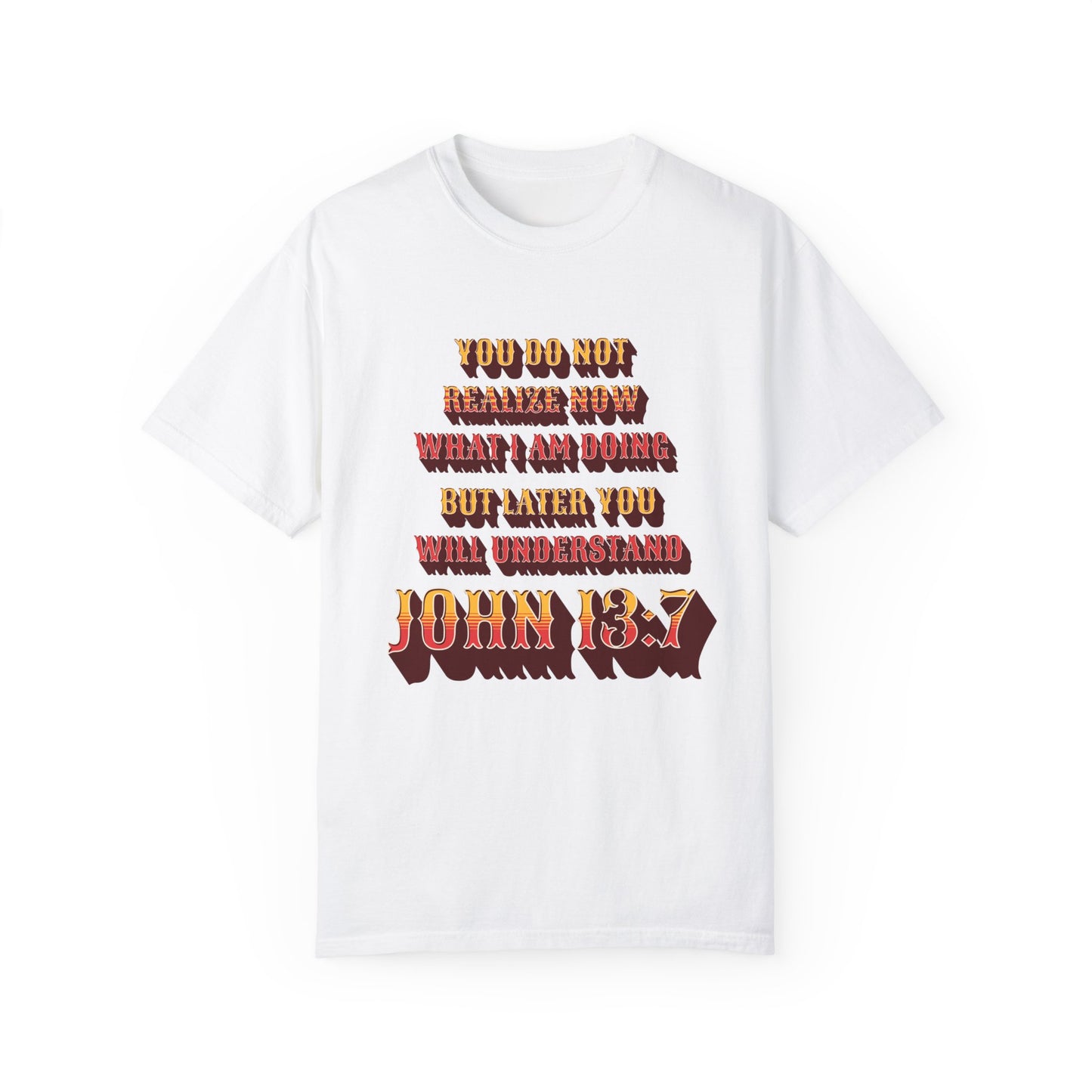 Comfort Colors "Later you will understand" John 13:7 Graphic T-Shirt