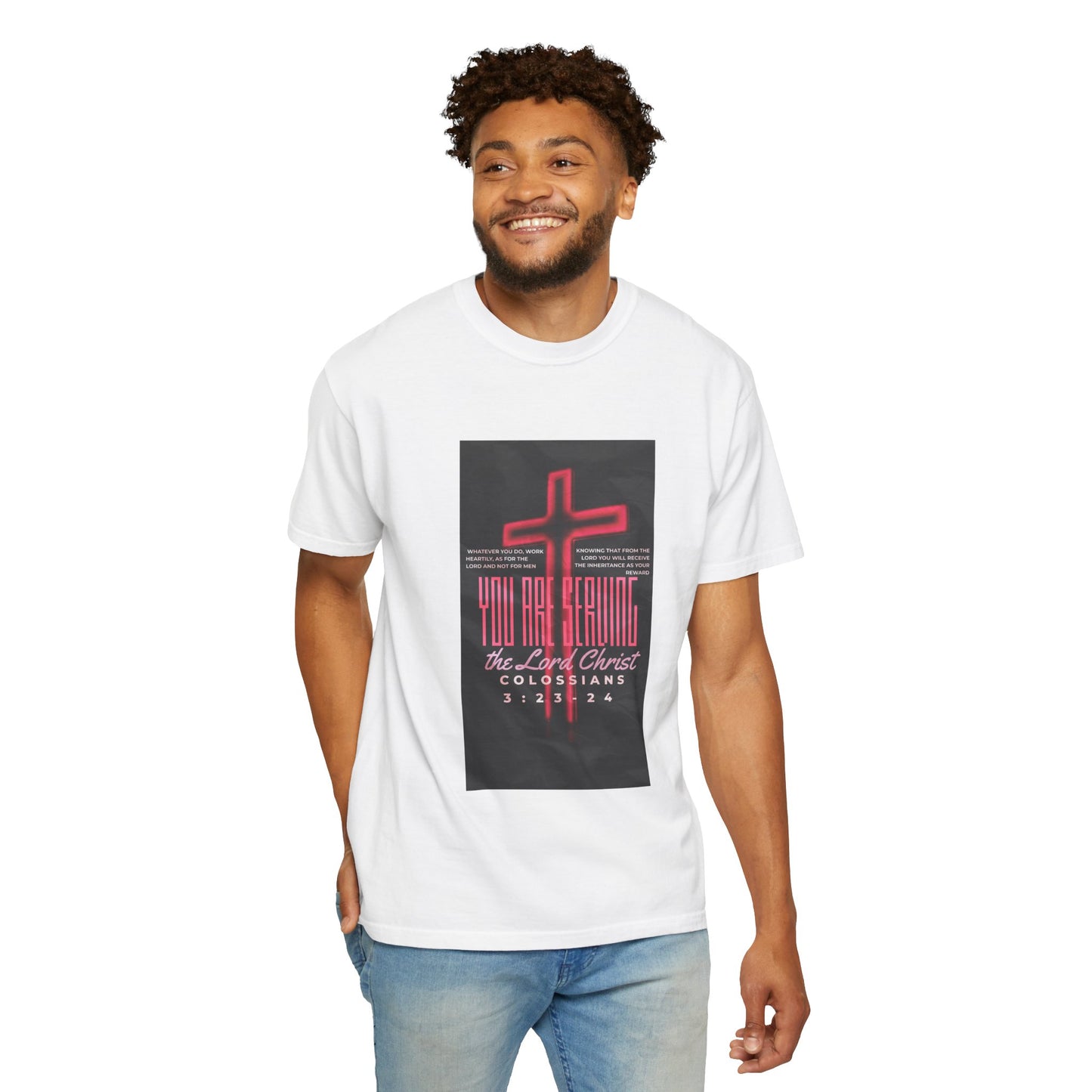"Serving The Lord, Not Man" Colossians 3:23-24 Graphic-T Shirt