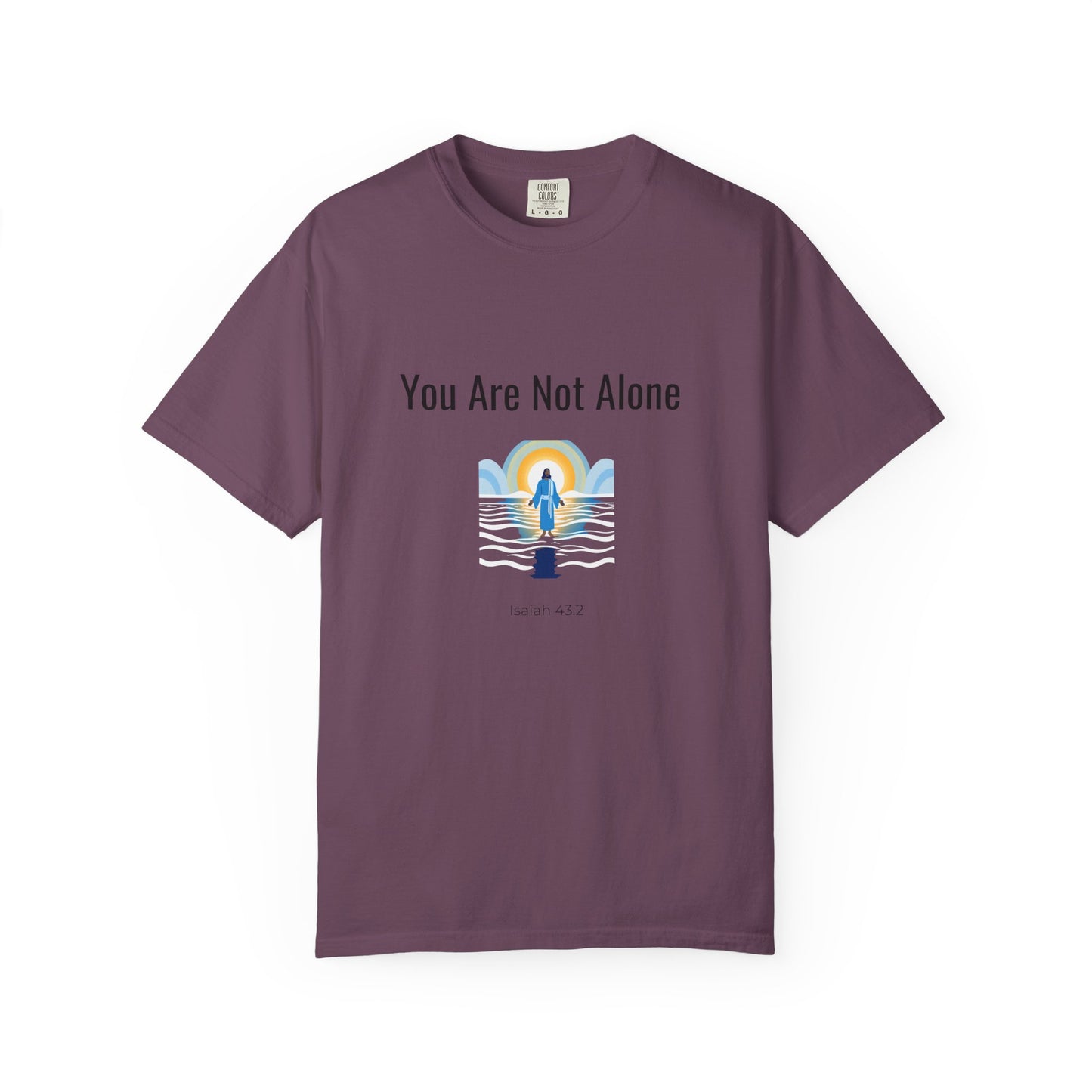 Comfort Colors "You Are Not Alone" – Isaiah 43:2 Graphic T-Shirt