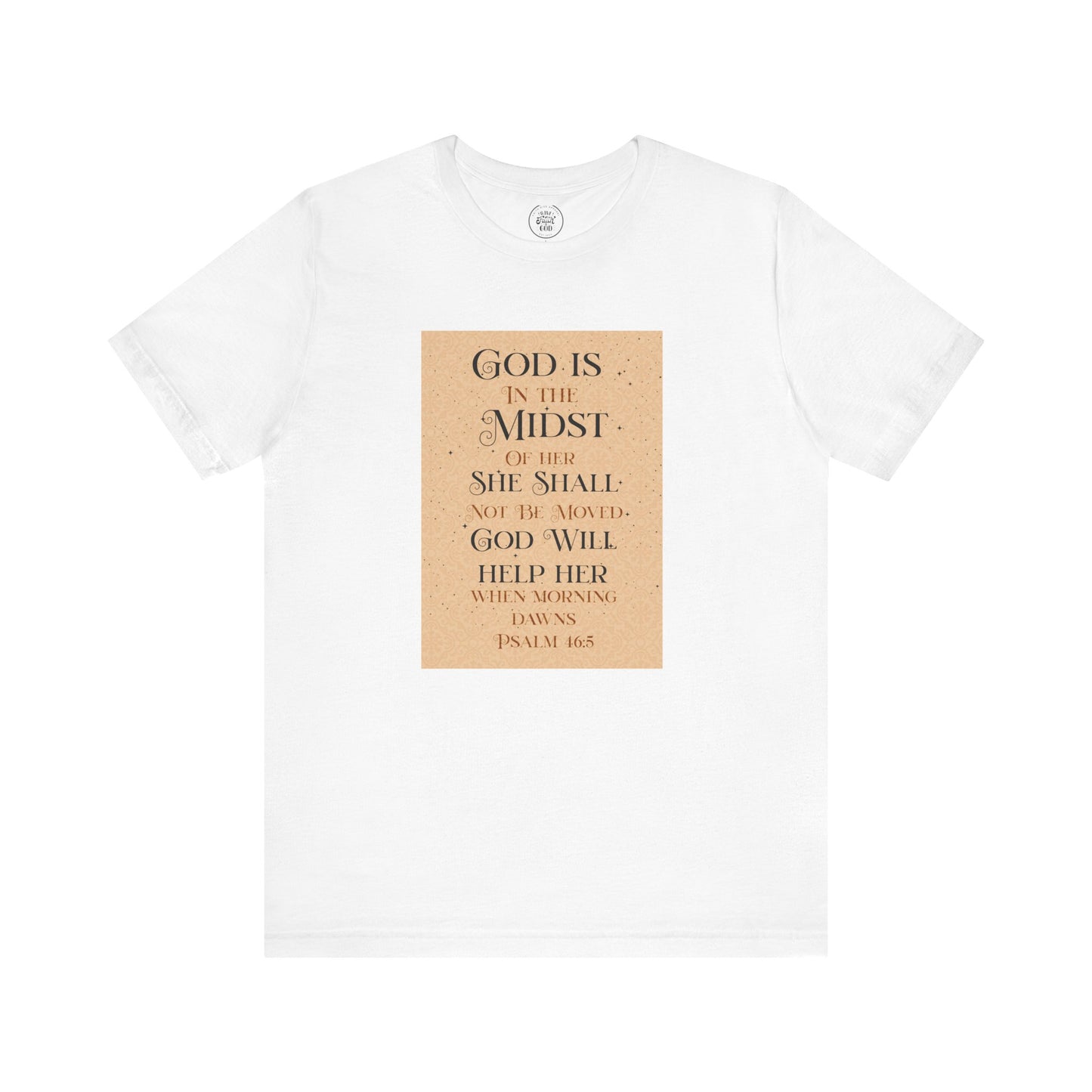 Psalm 46:5 "God Is In The Midst of Her" T-Shirt
