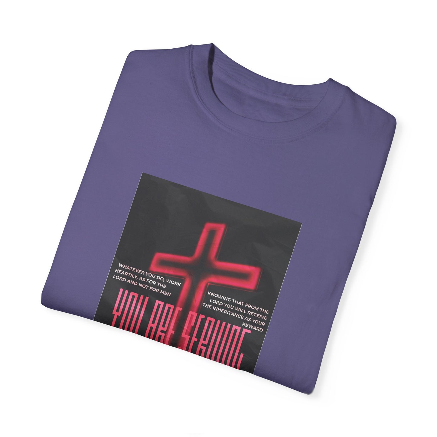 "Serving The Lord, Not Man" Colossians 3:23-24 Graphic-T Shirt