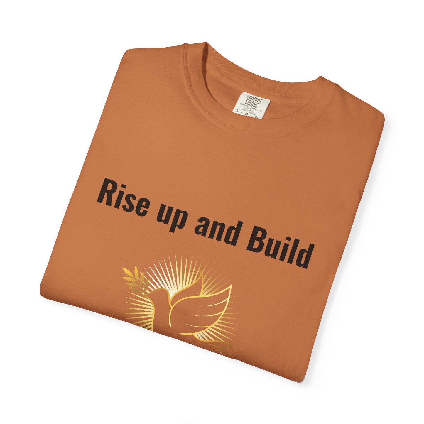 Comfort Colors "Rise Up and Build" – Nehemiah 2:18 Graphic T-Shirt