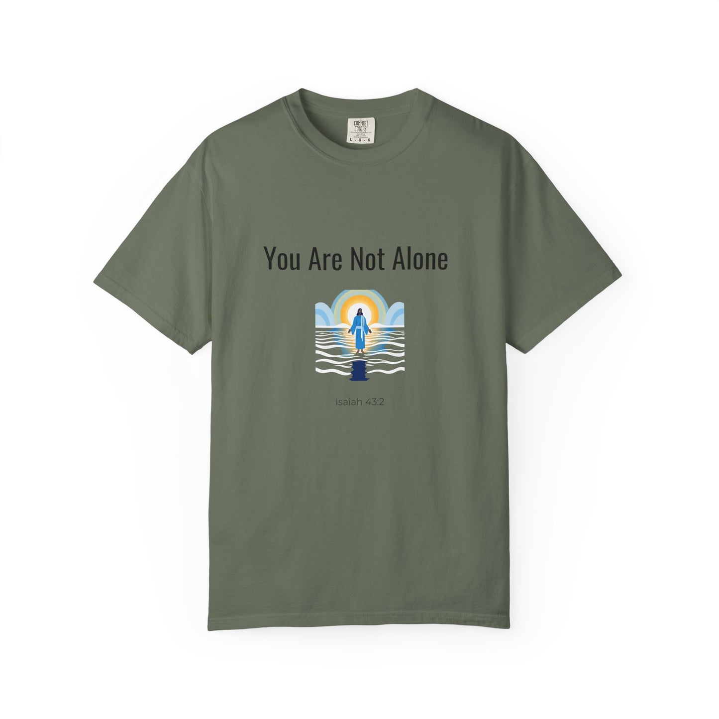 Comfort Colors "You Are Not Alone" – Isaiah 43:2 Graphic T-Shirt