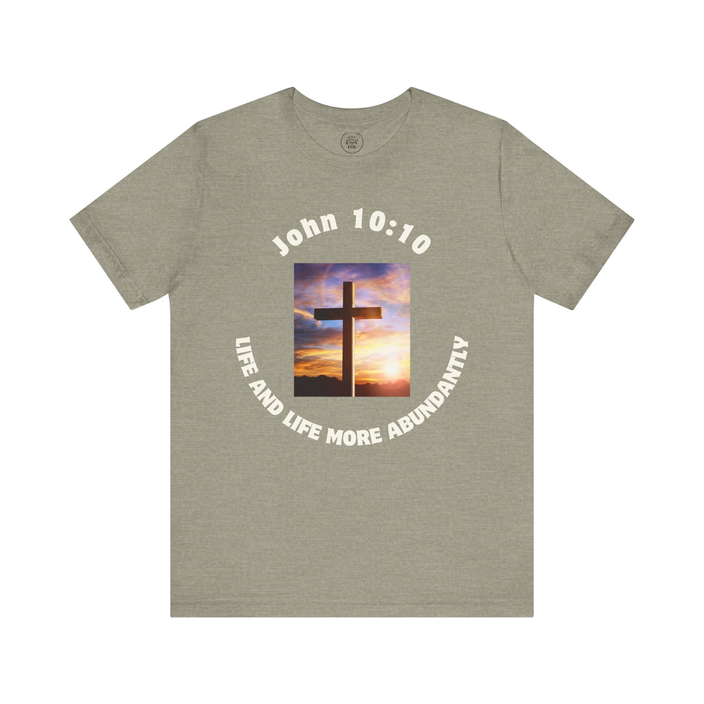 John 10:10 "Abundant Life" T-Shirt