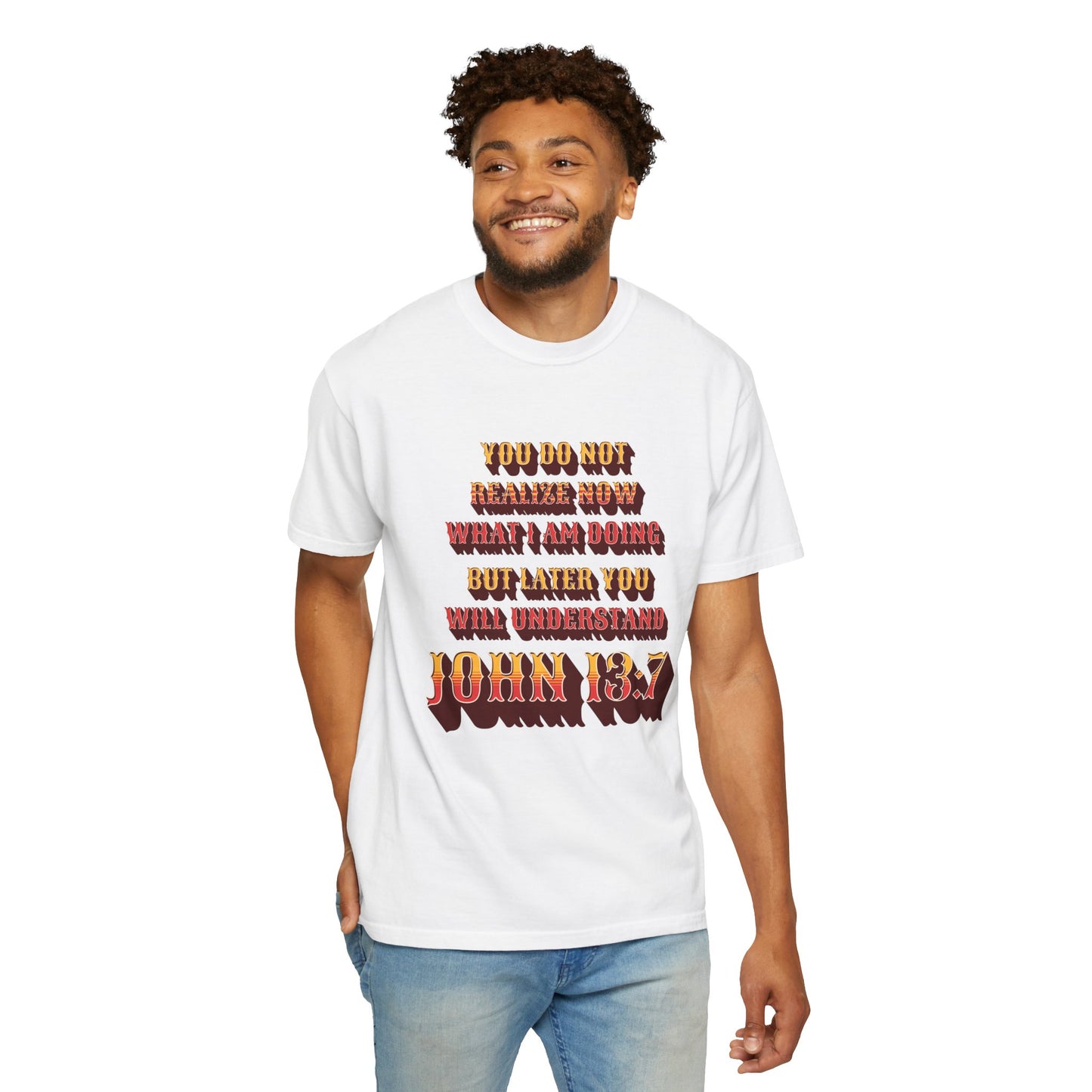 Comfort Colors "Later you will understand" John 13:7 Graphic T-Shirt