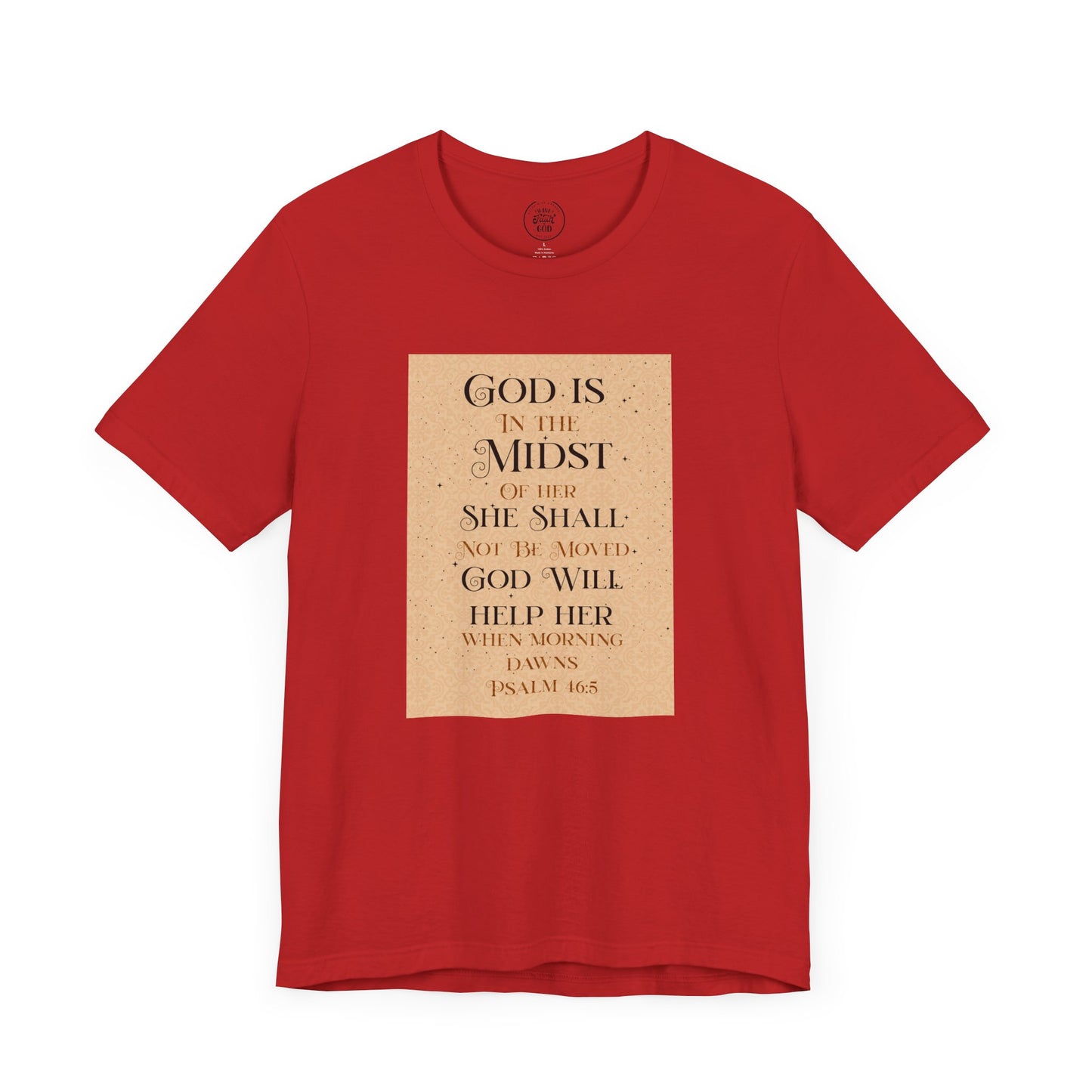 Psalm 46:5 "God Is In The Midst of Her" T-Shirt