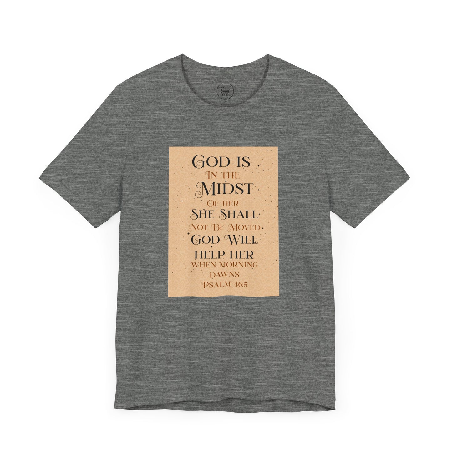 Psalm 46:5 "God Is In The Midst of Her" T-Shirt