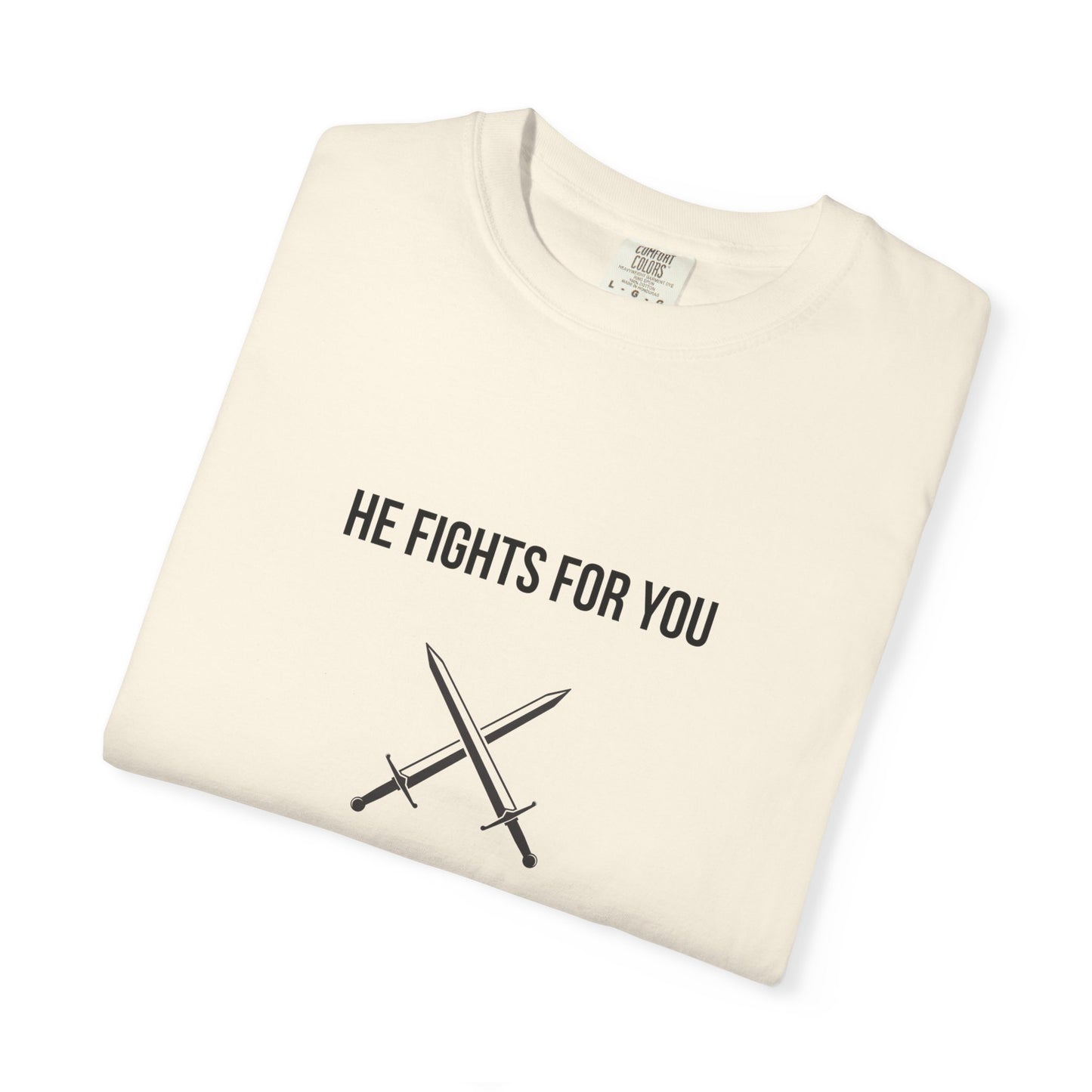 Comfort Colors "He Fights For You" – Deuteronomy 3:22 Graphic T-Shirt