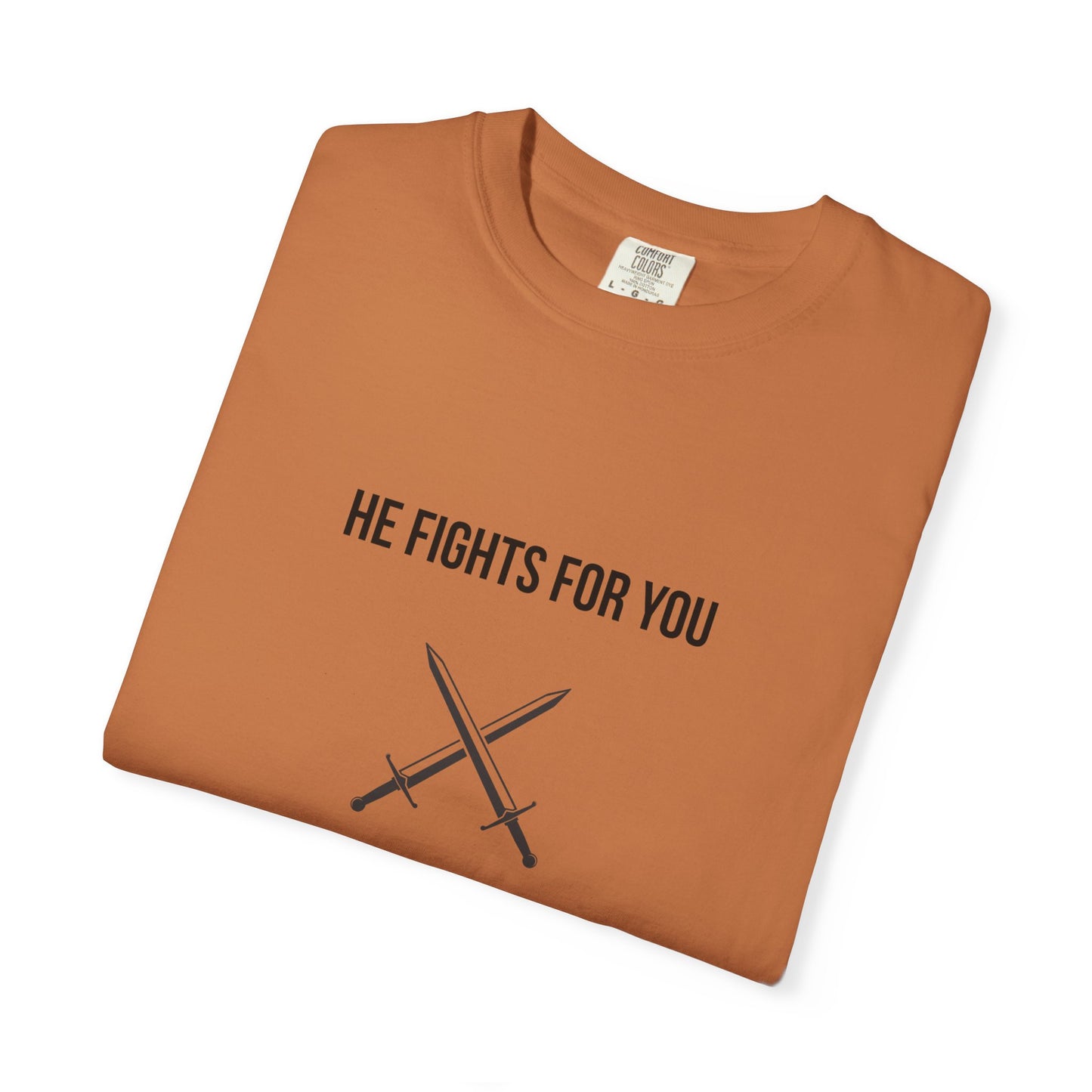 Comfort Colors "He Fights For You" – Deuteronomy 3:22 Graphic T-Shirt