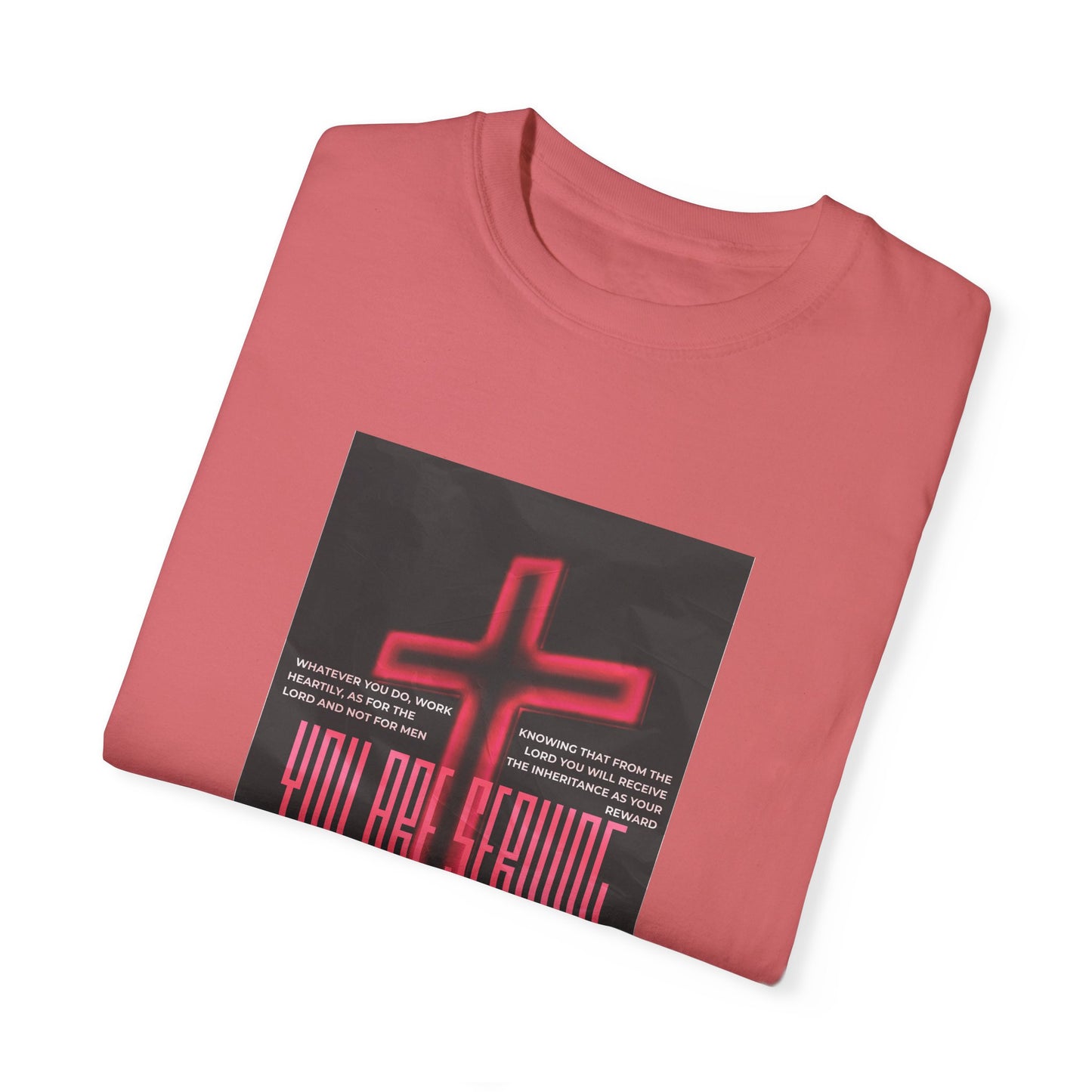 "Serving The Lord, Not Man" Colossians 3:23-24 Graphic-T Shirt