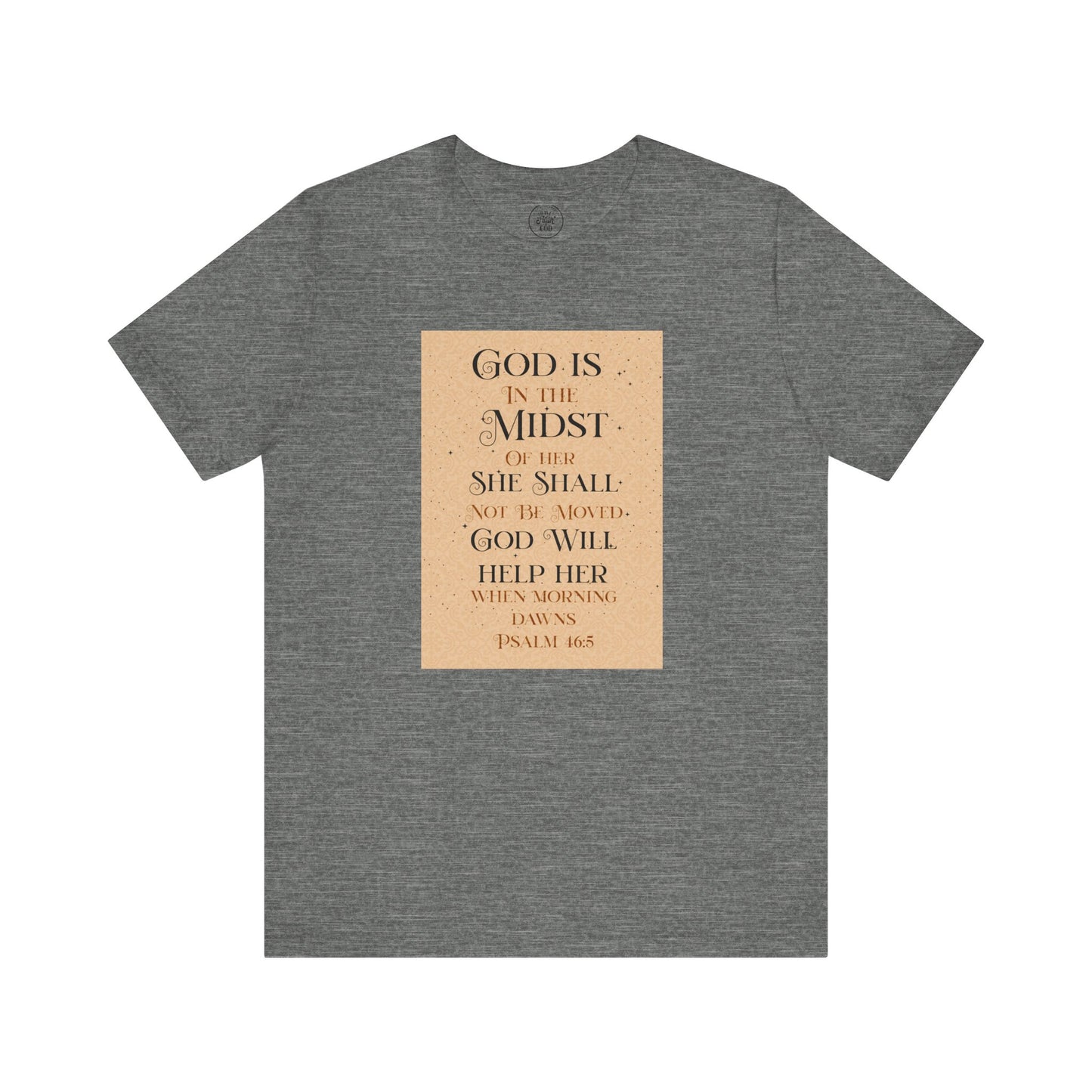Psalm 46:5 "God Is In The Midst of Her" T-Shirt
