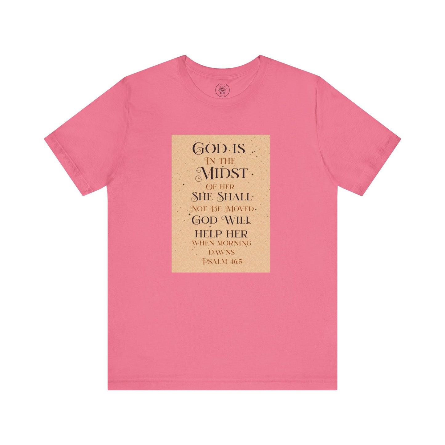 Psalm 46:5 "God Is In The Midst of Her" T-Shirt