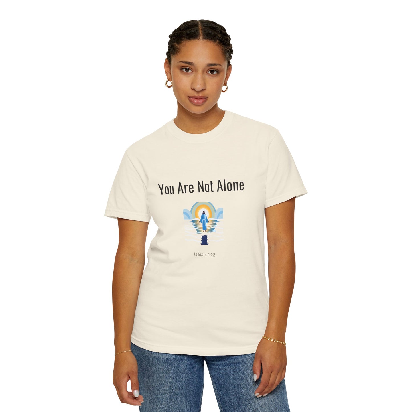 Comfort Colors "You Are Not Alone" – Isaiah 43:2 Graphic T-Shirt