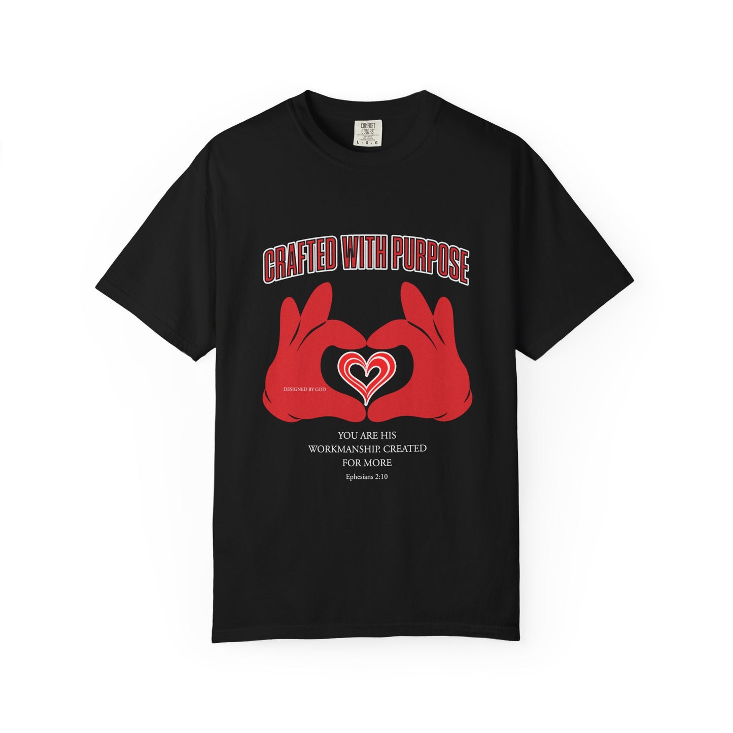 "You Are His Workmanship. Created for More" Ephesians 2:10 Graphic T-Shirt