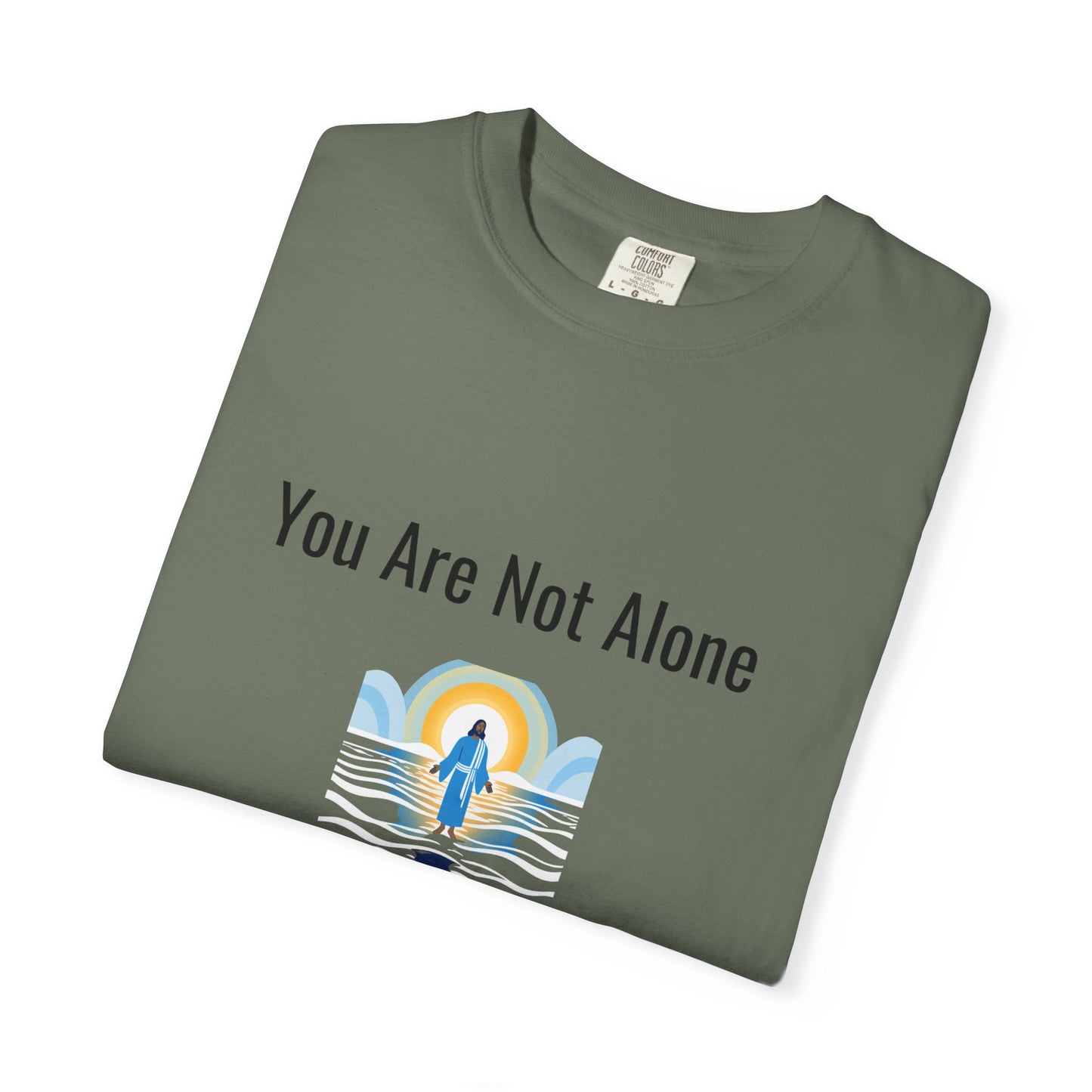 Comfort Colors "You Are Not Alone" – Isaiah 43:2 Graphic T-Shirt