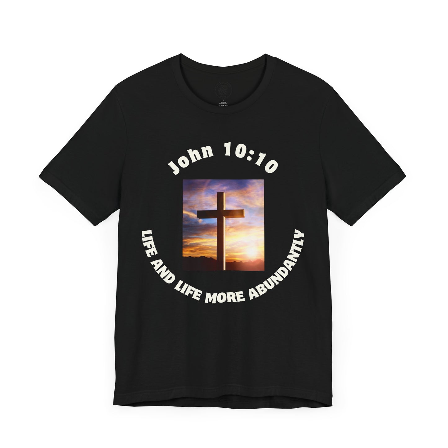 John 10:10 "Abundant Life" T-Shirt
