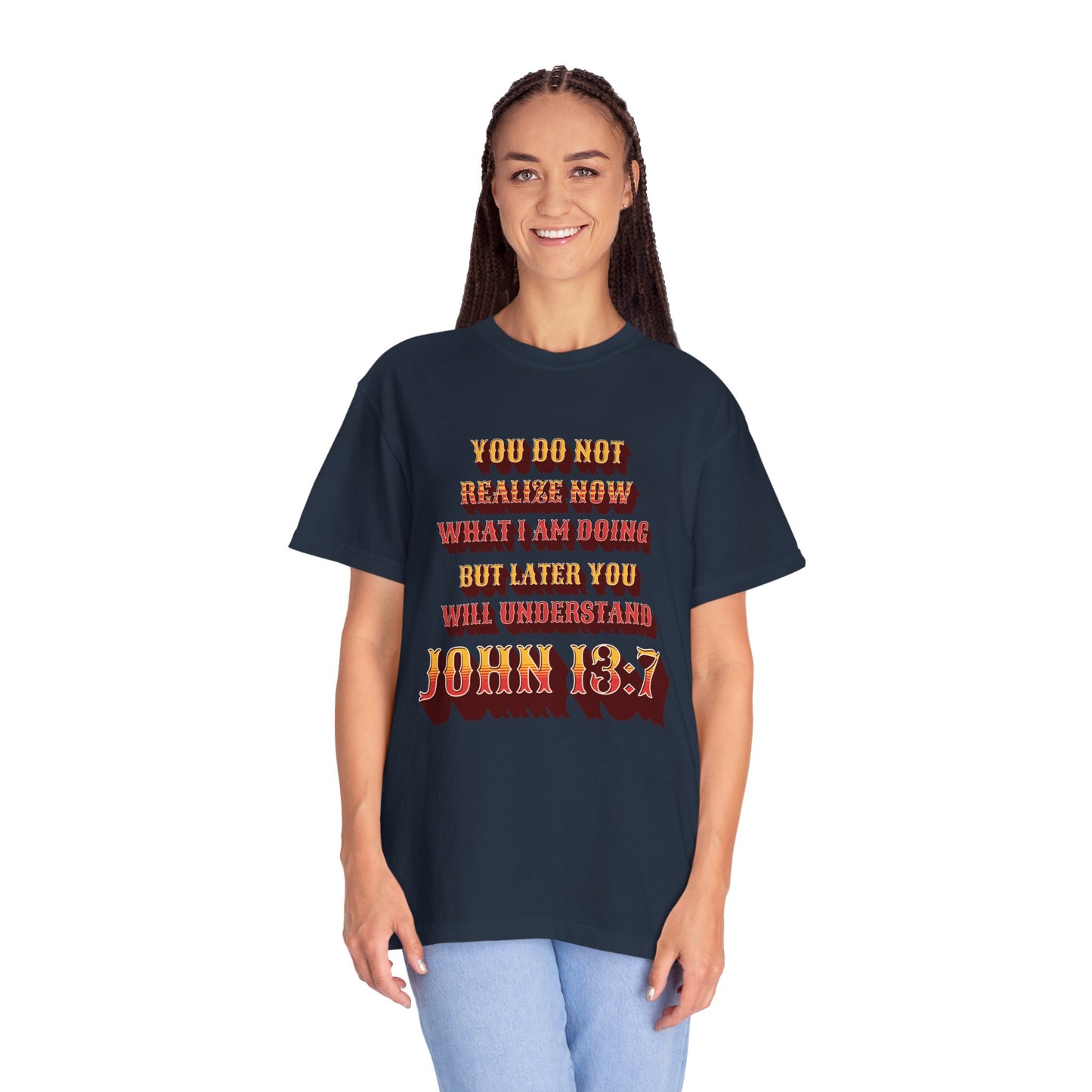 Comfort Colors "Later you will understand" John 13:7 Graphic T-Shirt