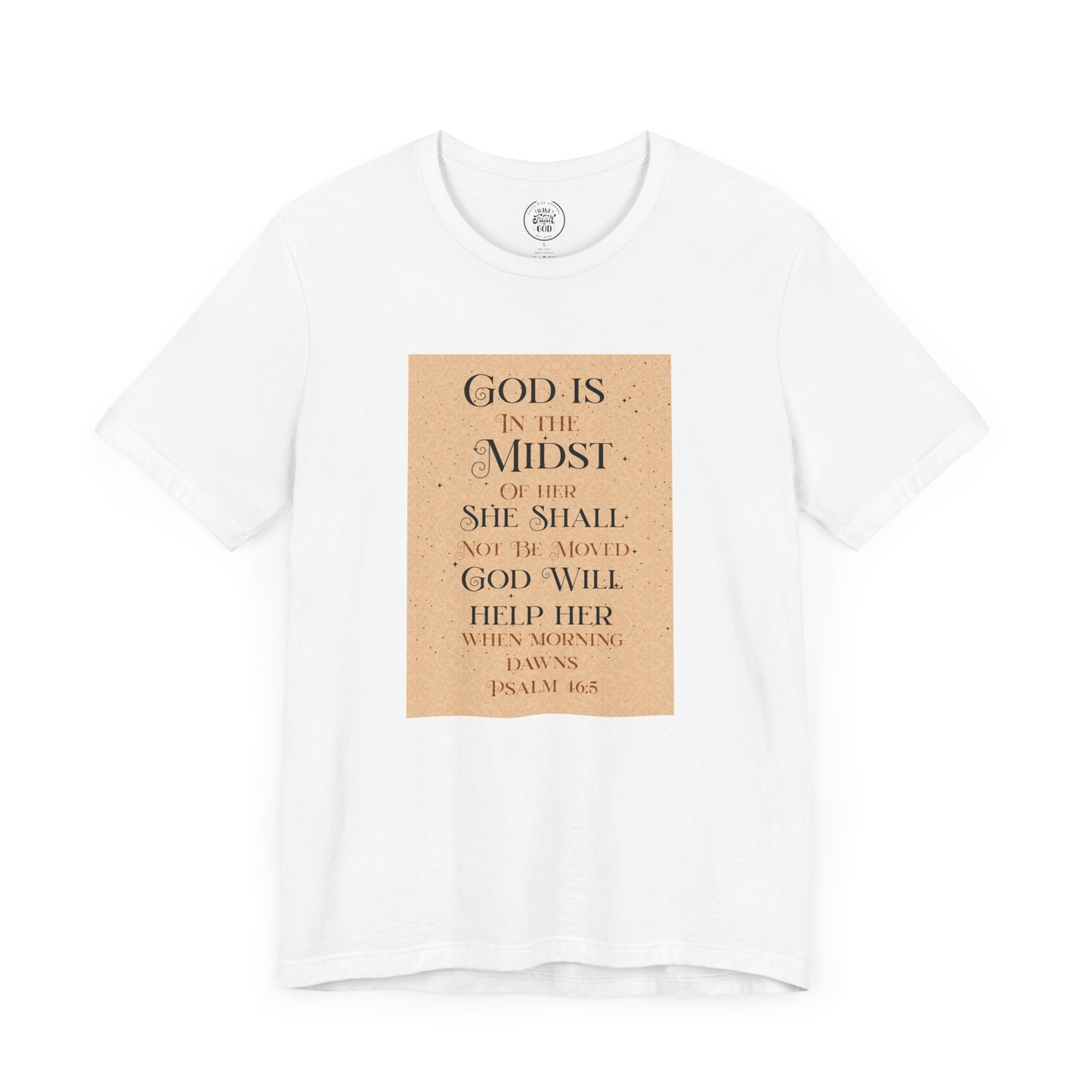 Psalm 46:5 "God Is In The Midst of Her" T-Shirt