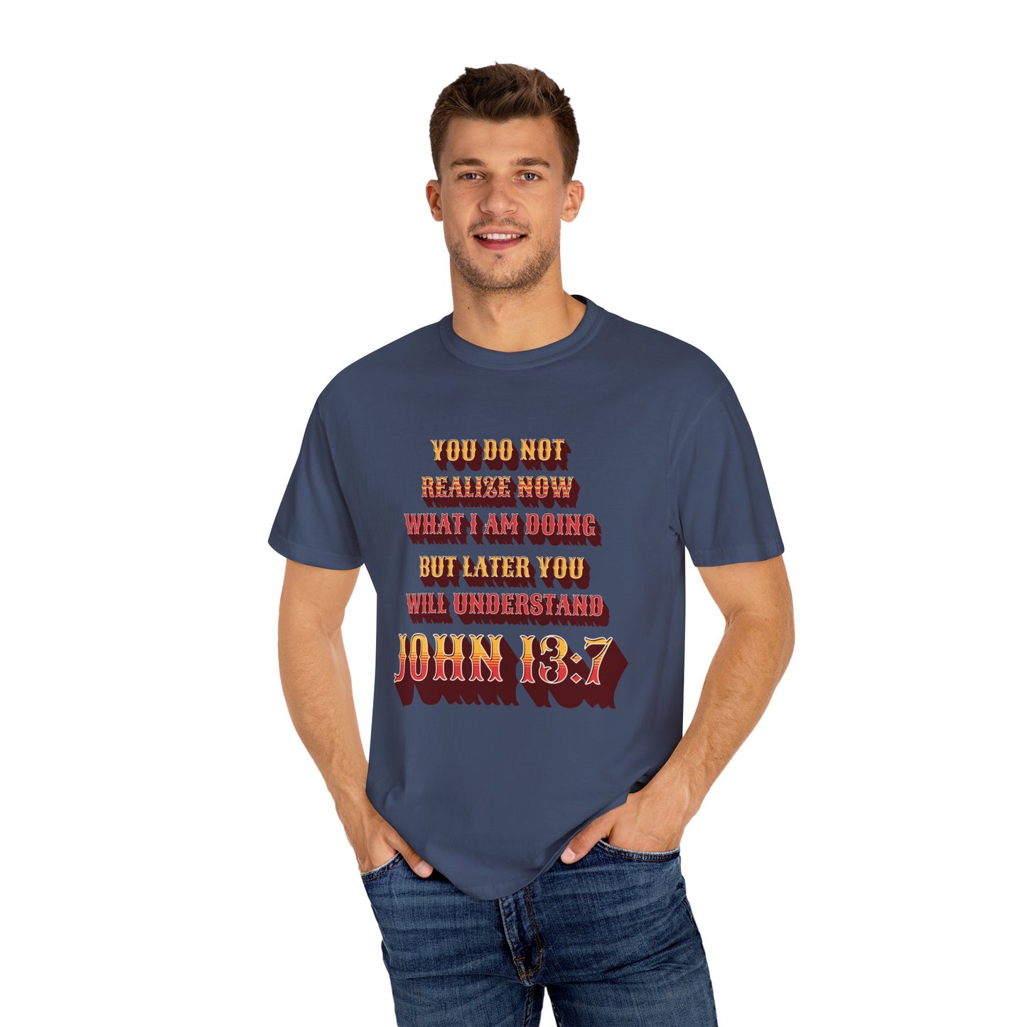 Comfort Colors "Later you will understand" John 13:7 Graphic T-Shirt