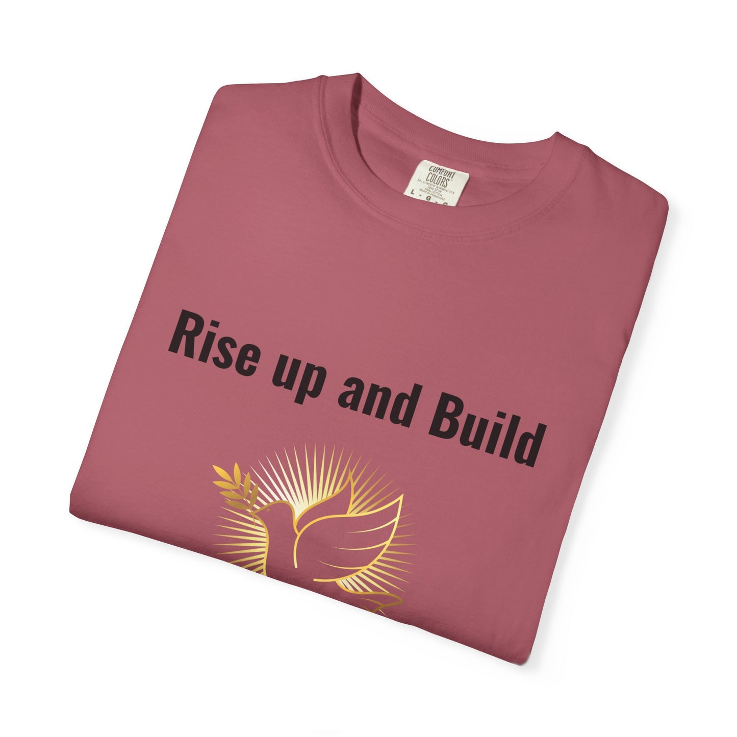 Comfort Colors "Rise Up and Build" – Nehemiah 2:18 Graphic T-Shirt