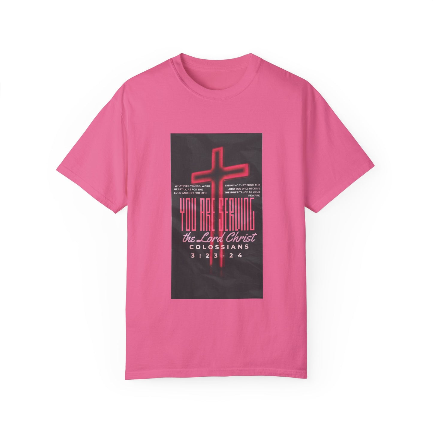 "Serving The Lord, Not Man" Colossians 3:23-24 Graphic-T Shirt