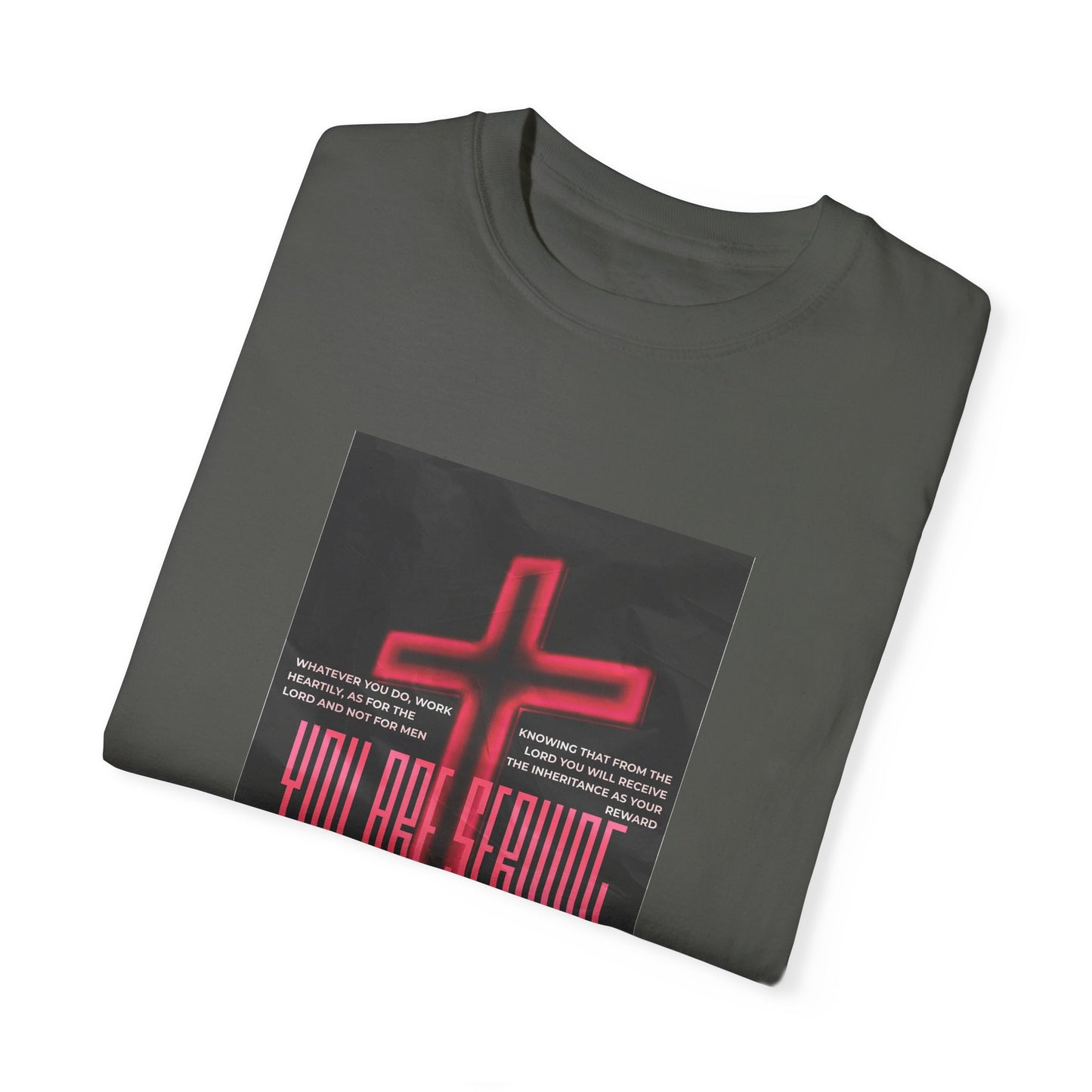 "Serving The Lord, Not Man" Colossians 3:23-24 Graphic-T Shirt
