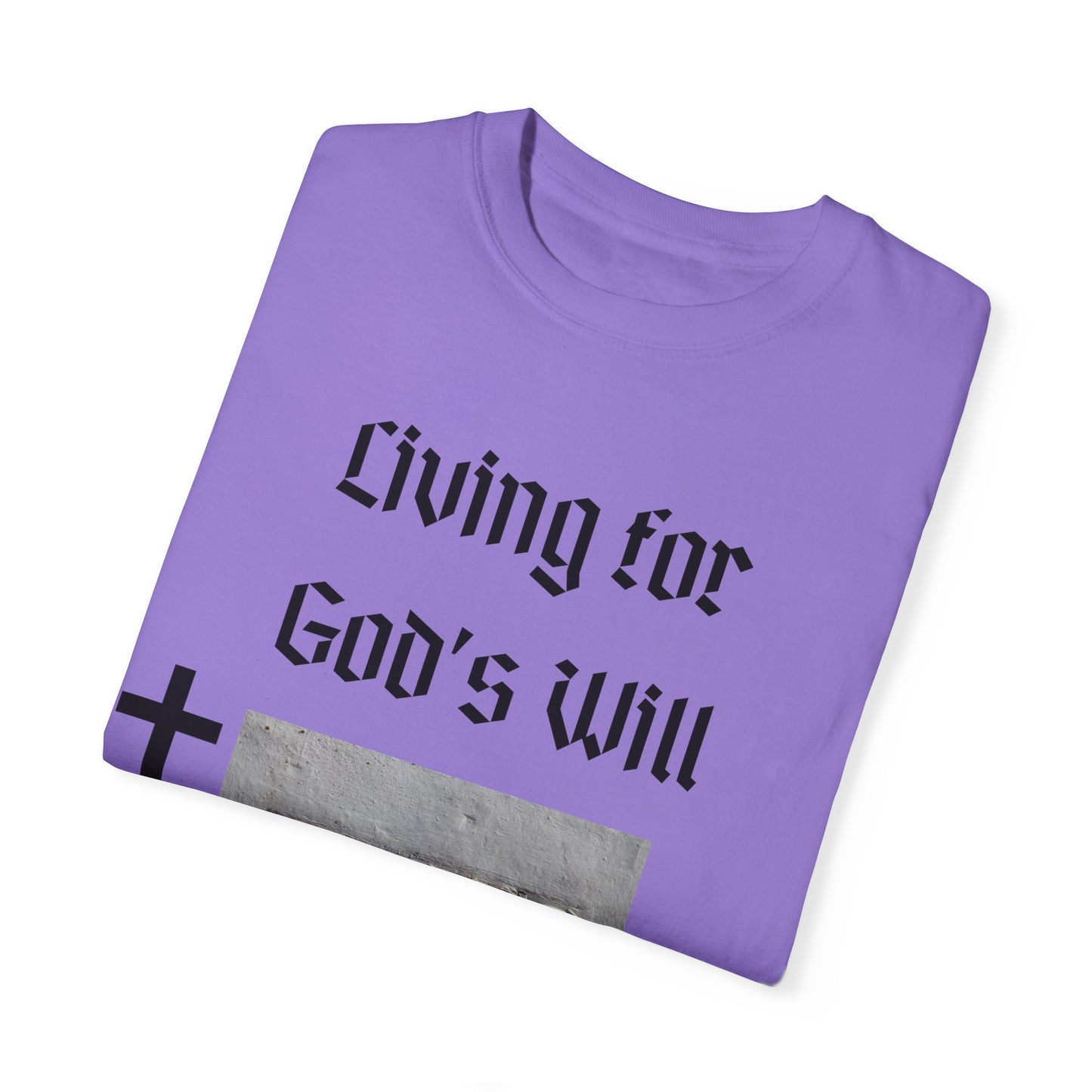 Comfort Colors "Living for God's Will" Graphic T-Shirt
