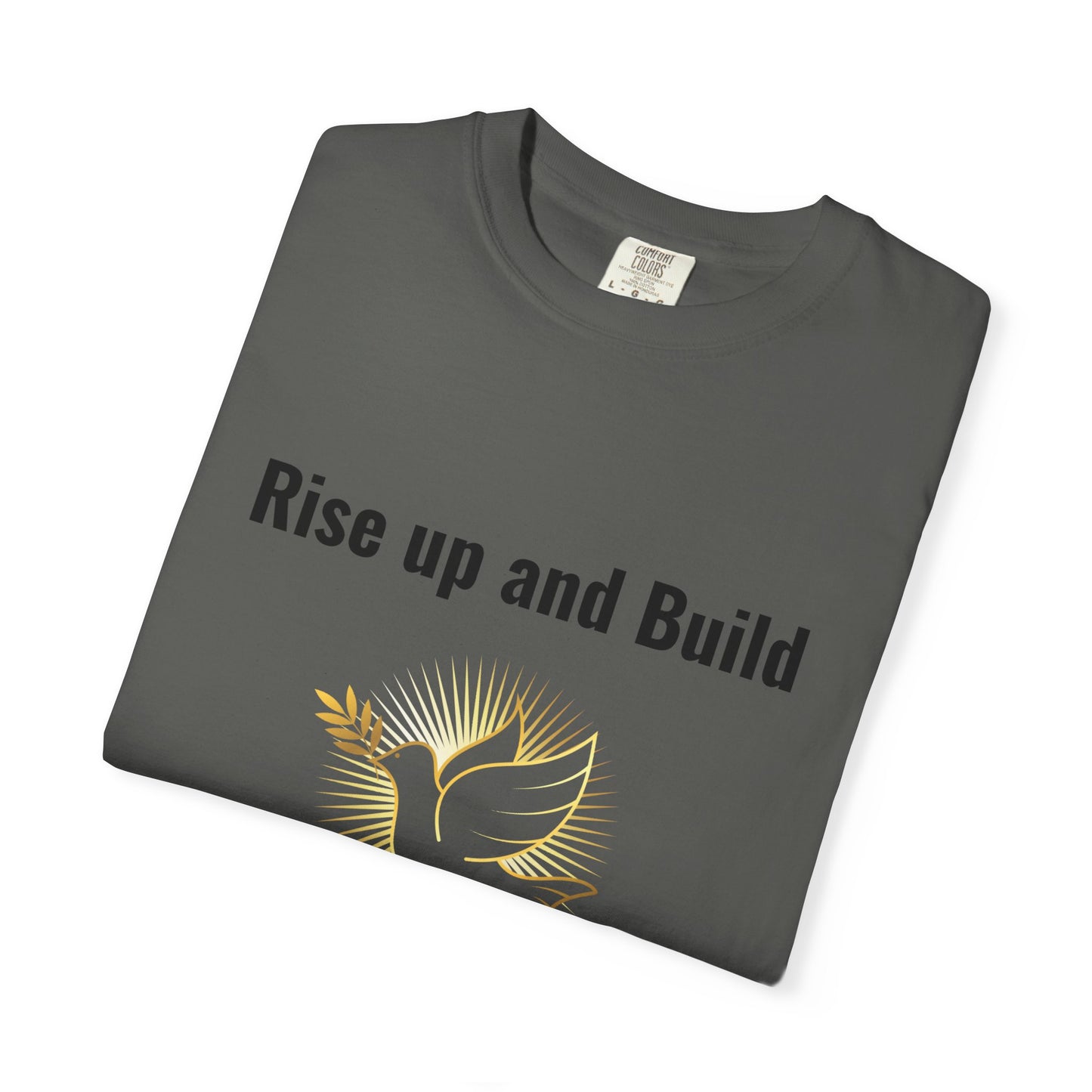 Comfort Colors "Rise Up and Build" – Nehemiah 2:18 Graphic T-Shirt