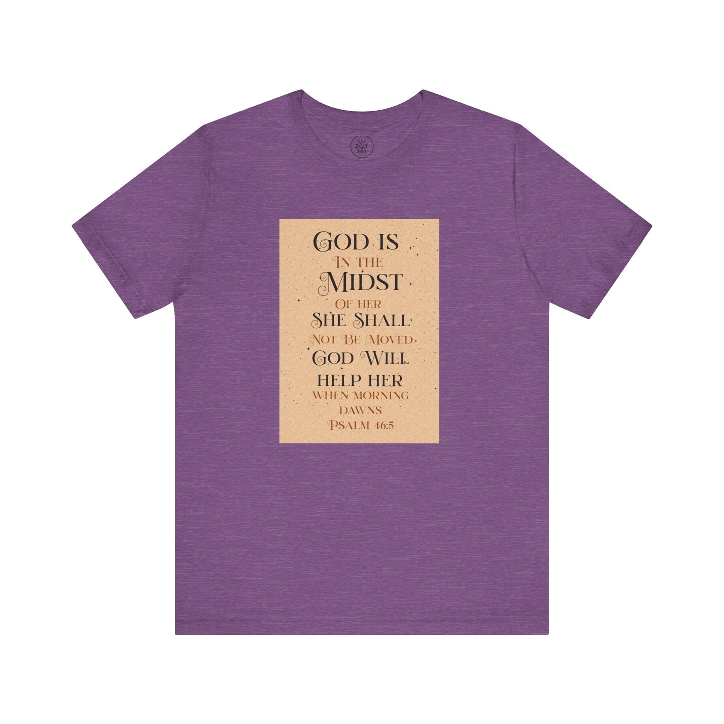 Psalm 46:5 "God Is In The Midst of Her" T-Shirt
