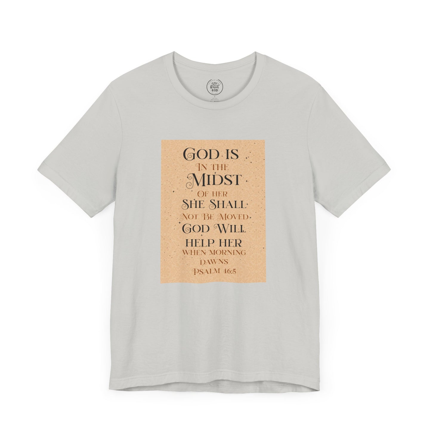 Psalm 46:5 "God Is In The Midst of Her" T-Shirt